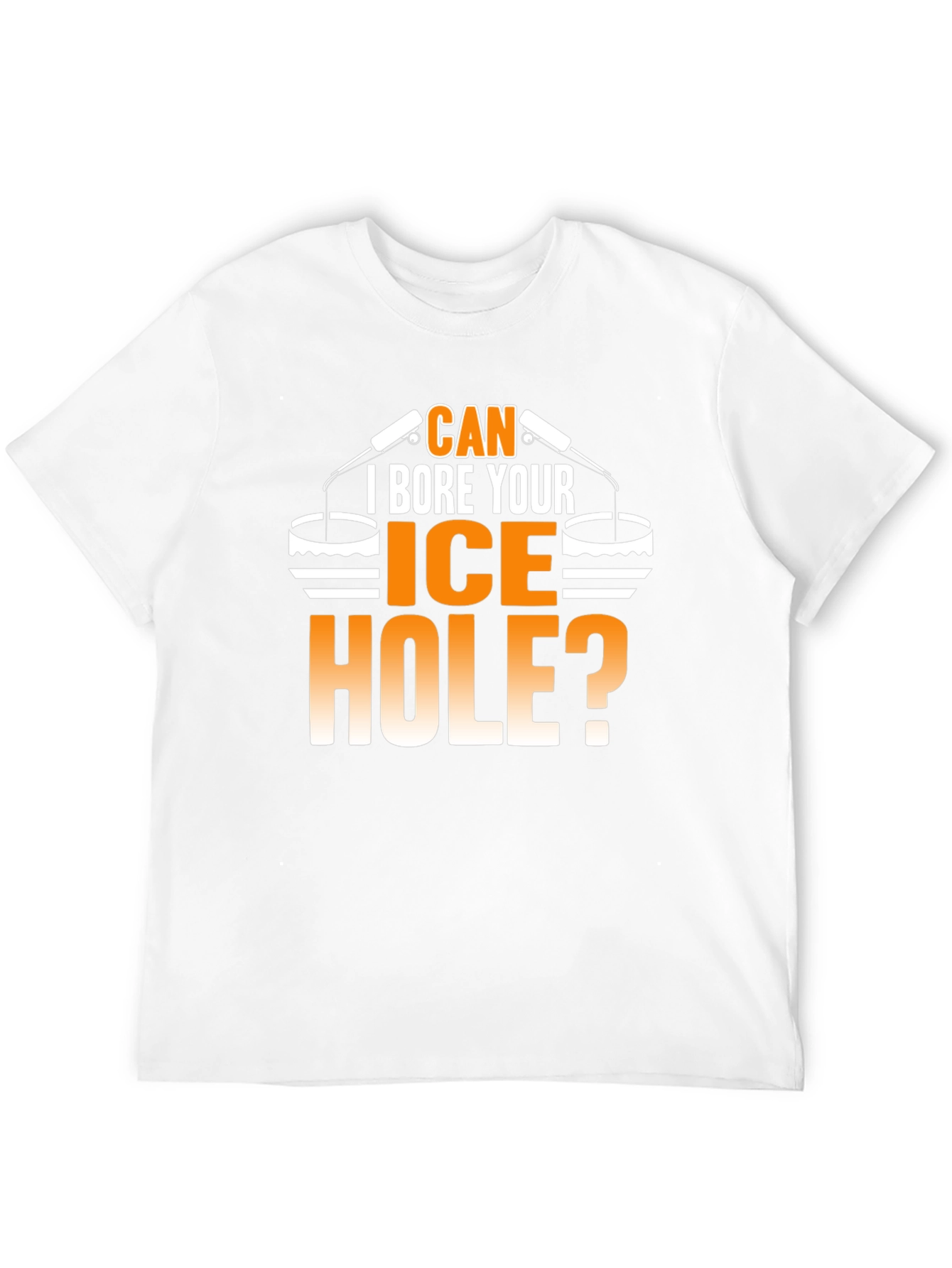 Can I Bore Your Ice Hole? Funny T-Shirt