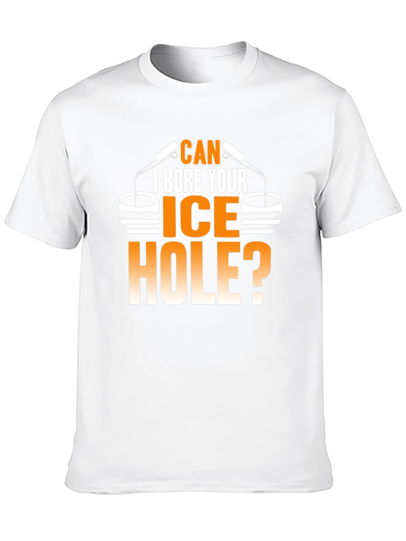 Can I Bore Your Ice Hole? Funny T-Shirt