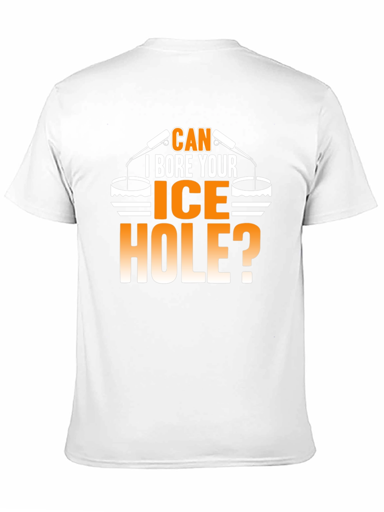 Can I Bore Your Ice Hole? Funny T-Shirt