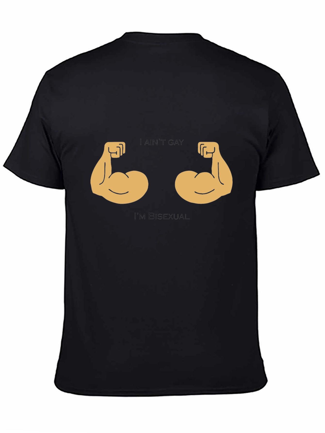 I Aint Gay Im Bisexual T-Shirt