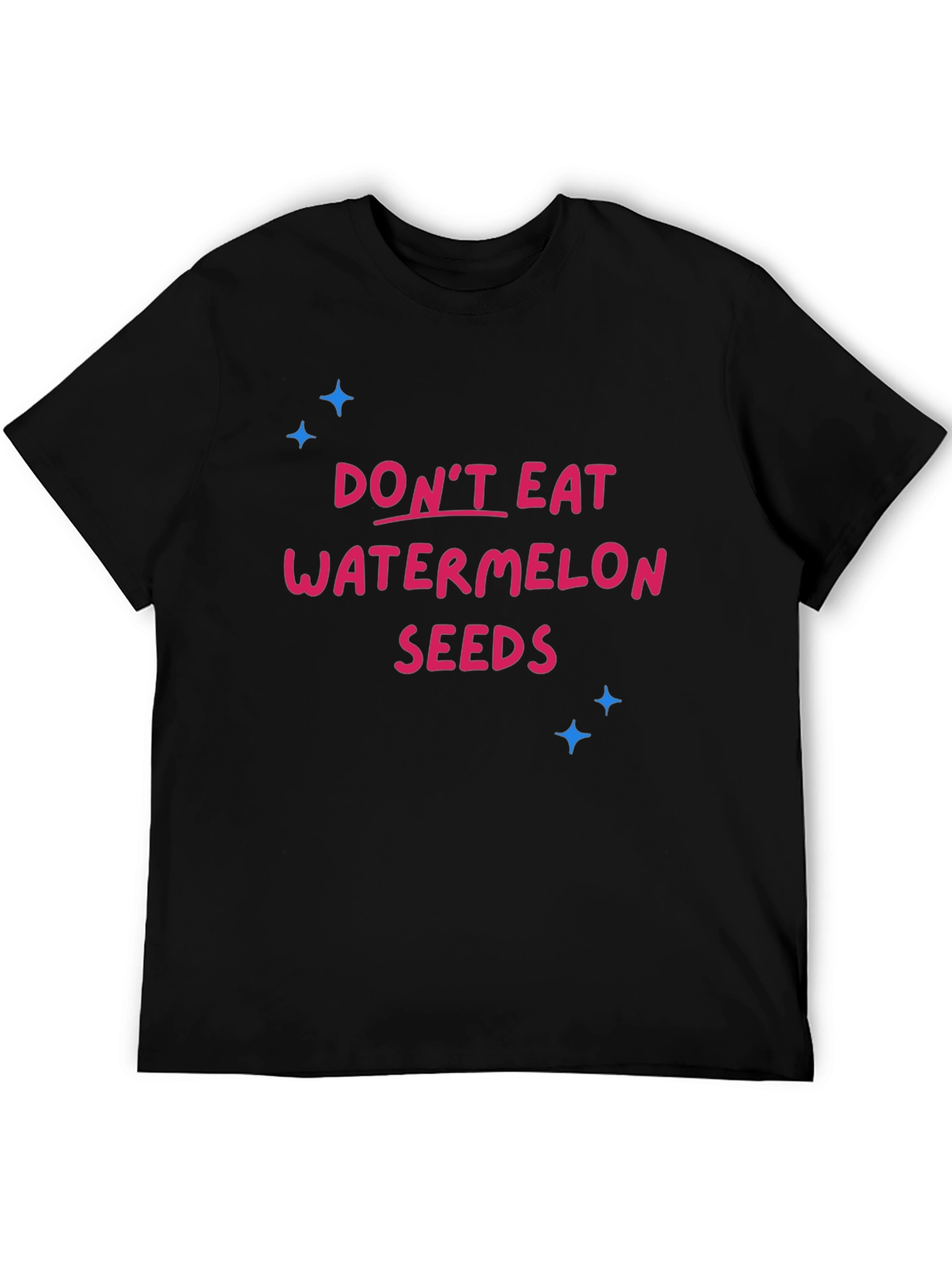 Dont Eat Watermelon Seeds Black T-Shirt