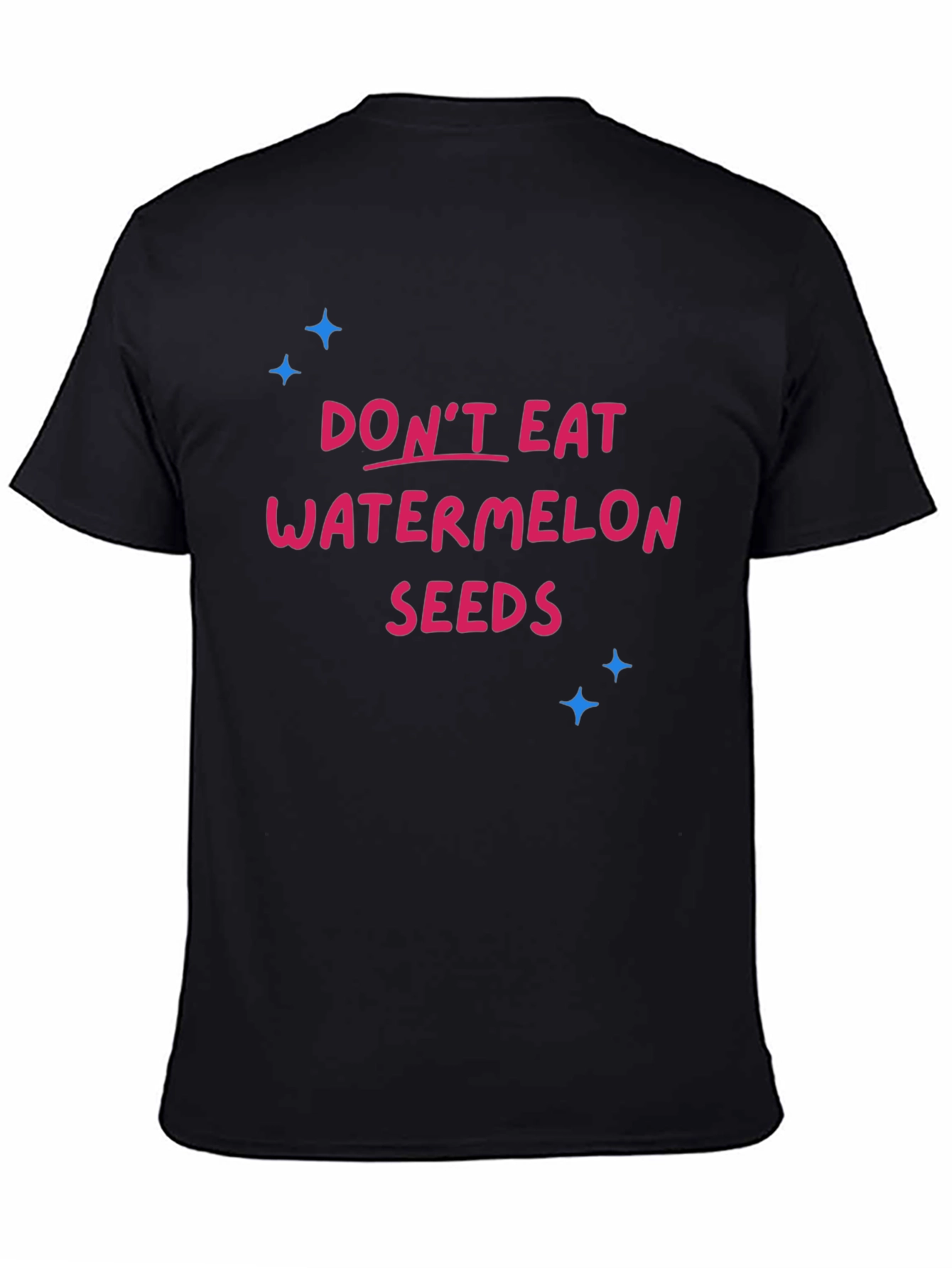 Dont Eat Watermelon Seeds Black T-Shirt
