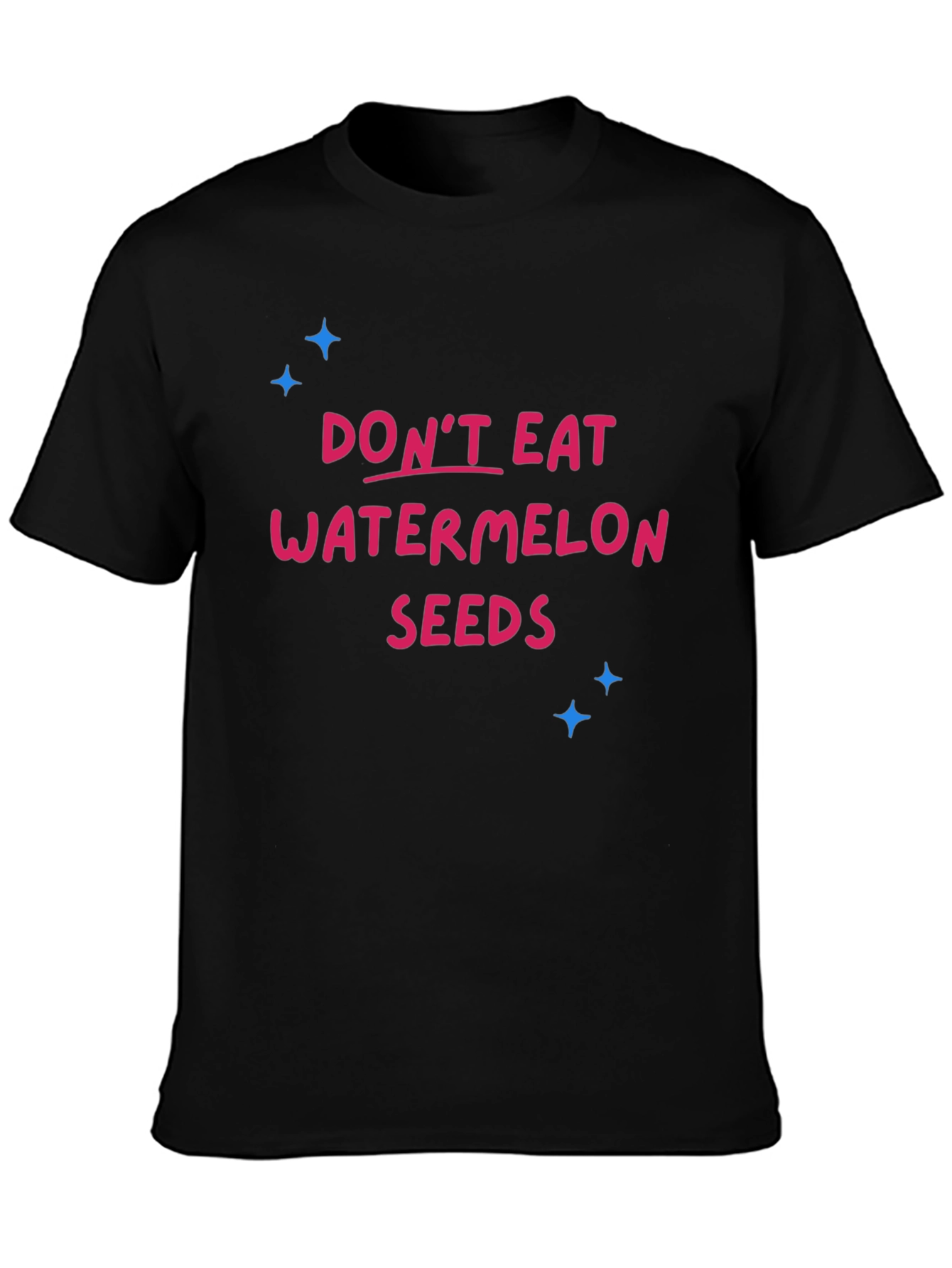 Dont Eat Watermelon Seeds Black T-Shirt