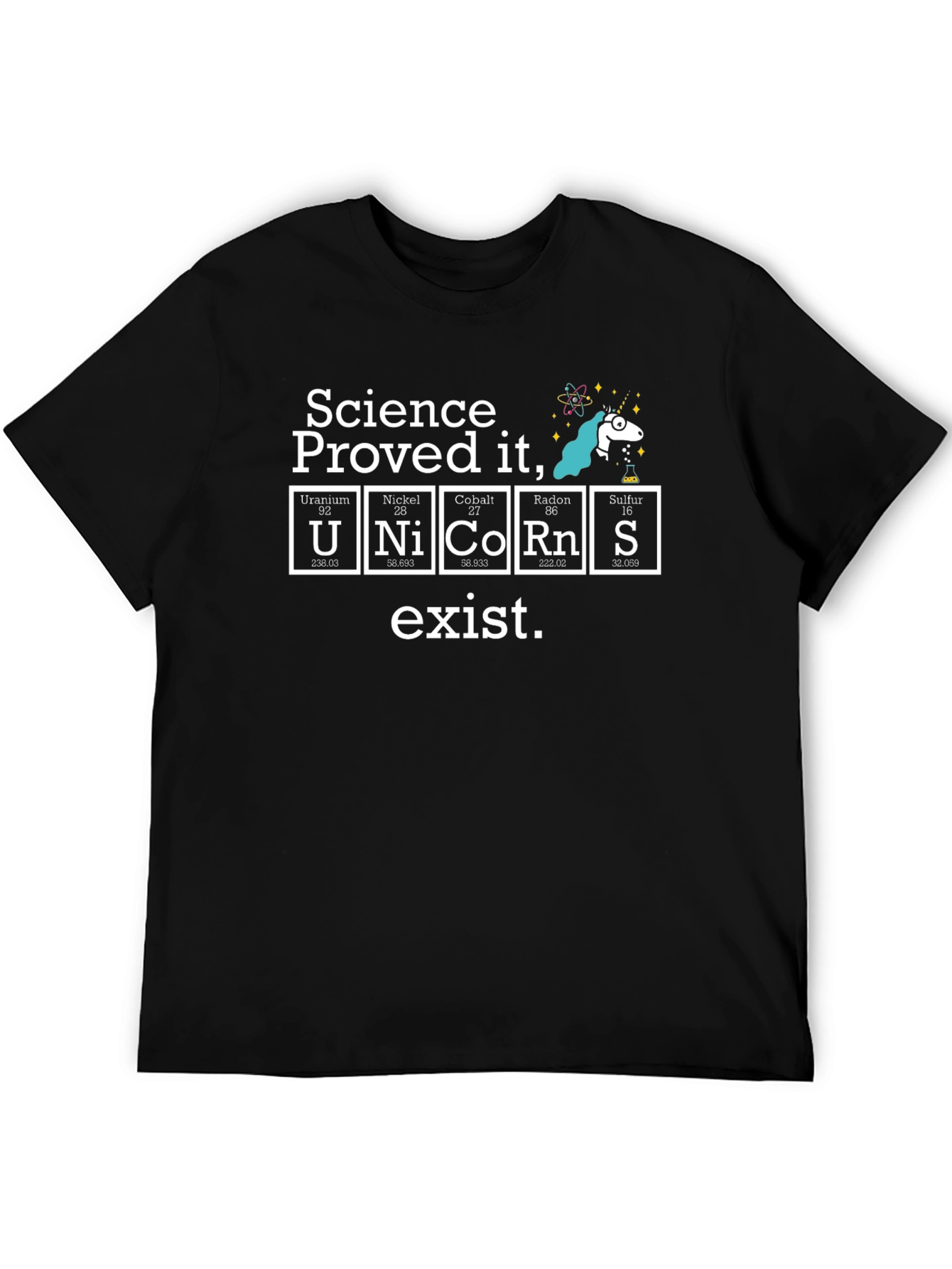 Science Proved Unicorns Exist T-Shirt