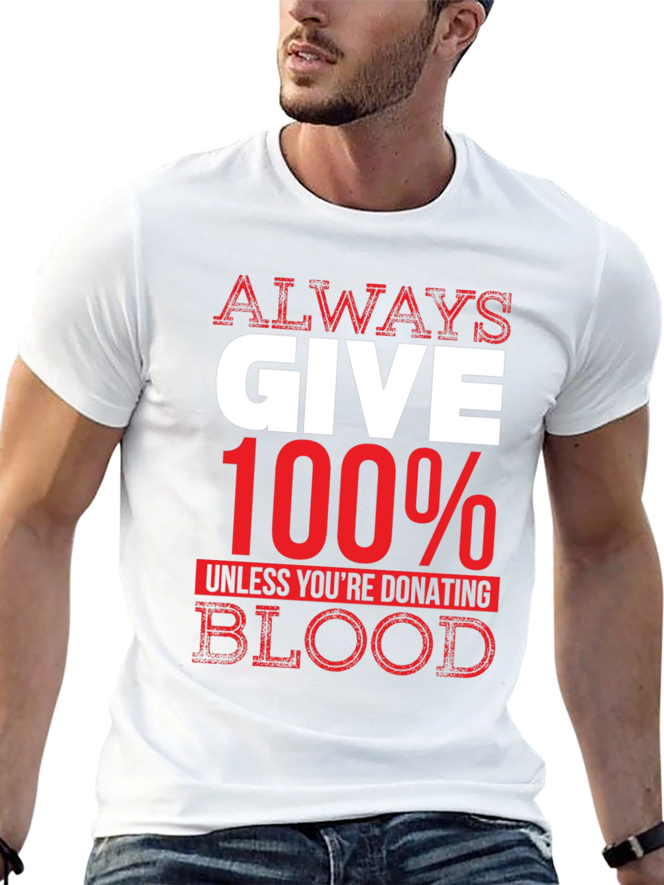 Always Give 100% Unless Blood Donation Graphic Tee