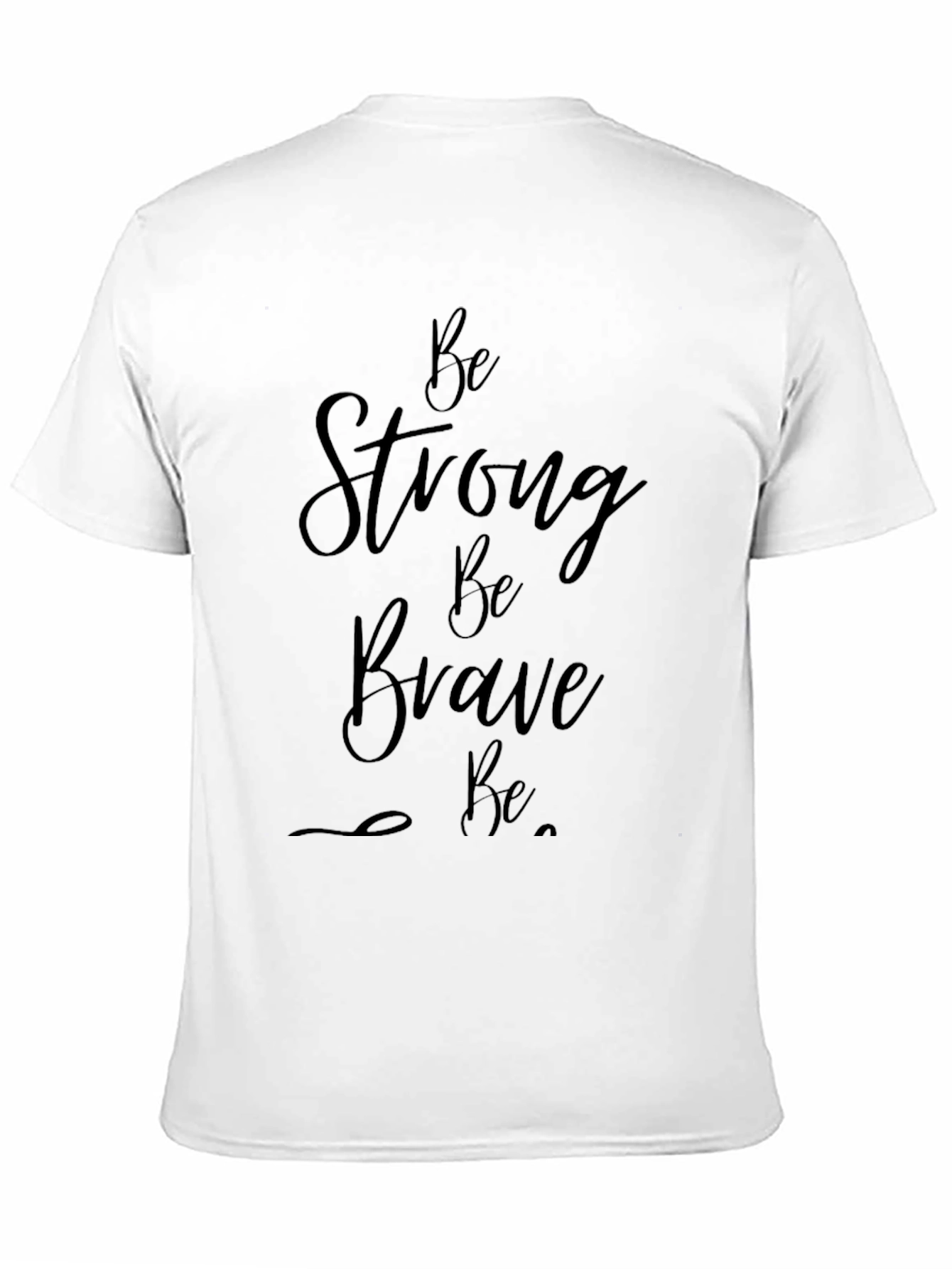 Inspirational Be Strong Be Brave T-Shirt