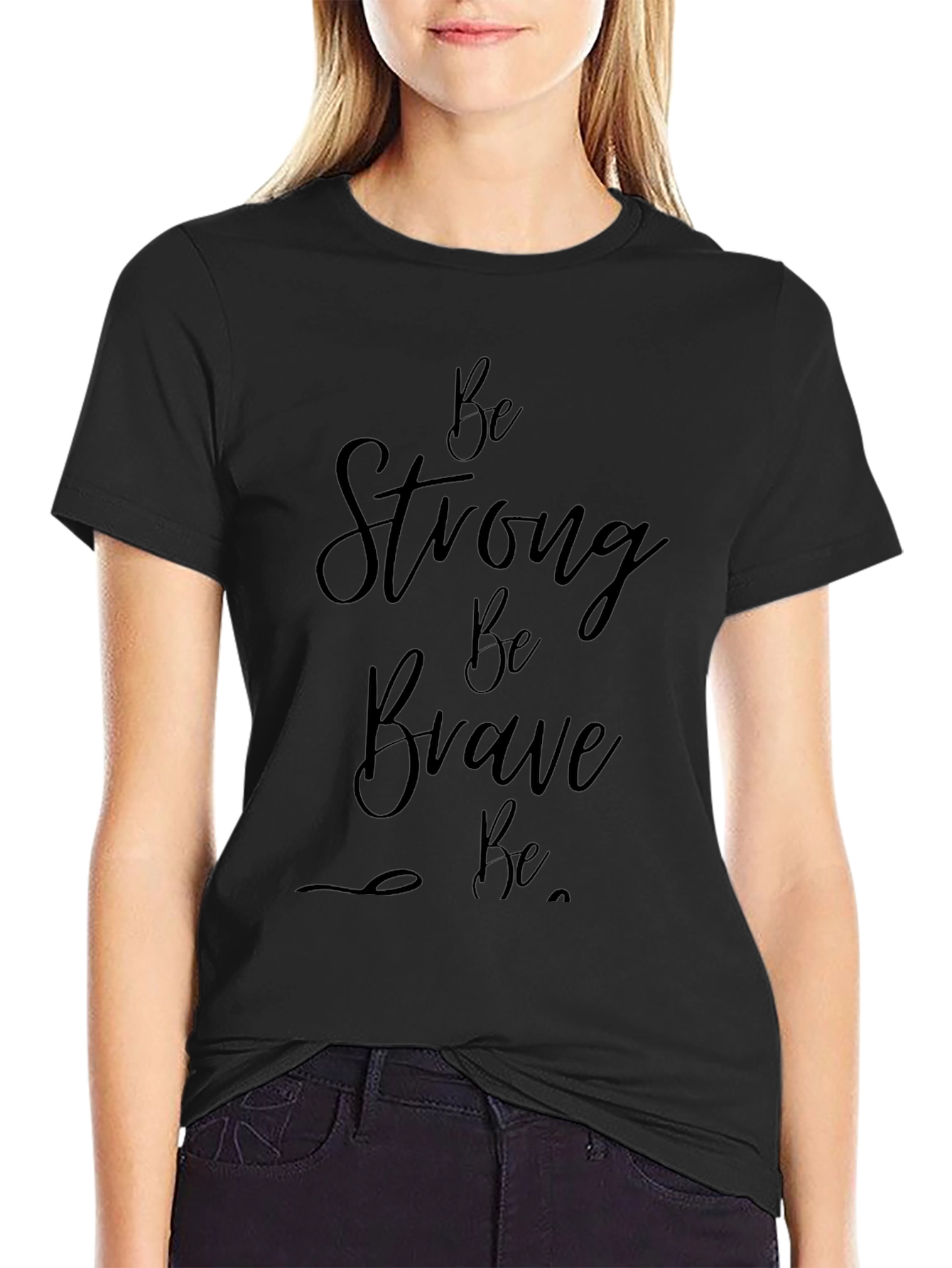 Inspirational Be Strong Be Brave T-Shirt