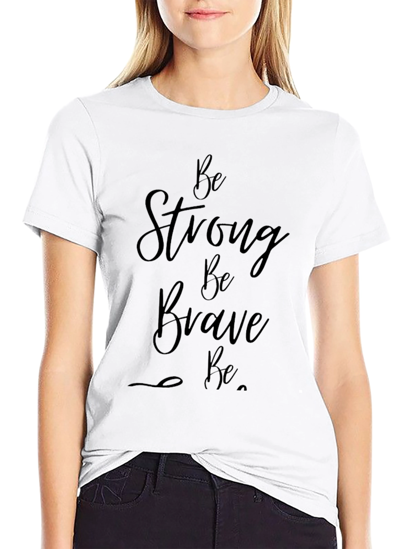 Inspirational Be Strong Be Brave T-Shirt