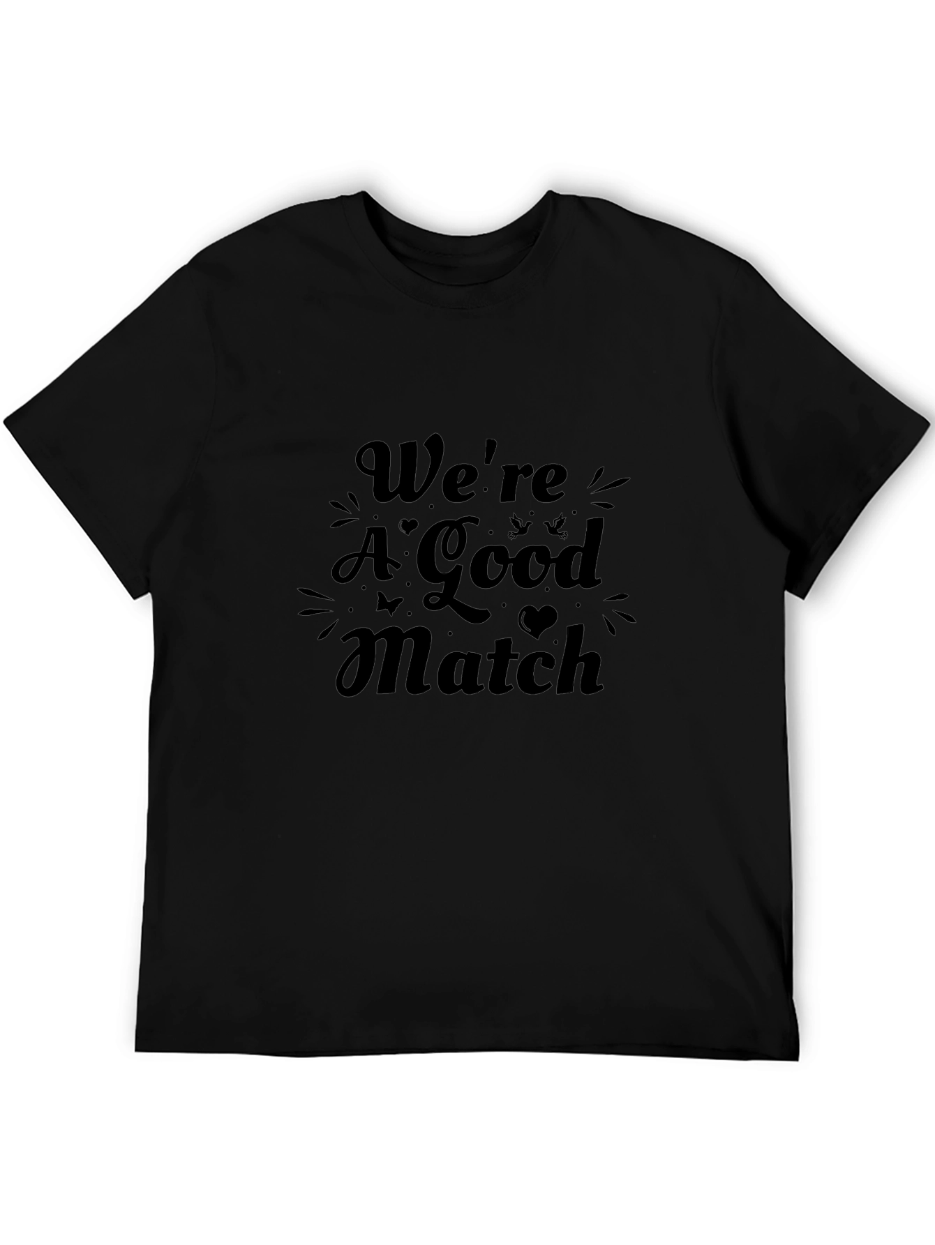 Were A Good Match Graphic Tee