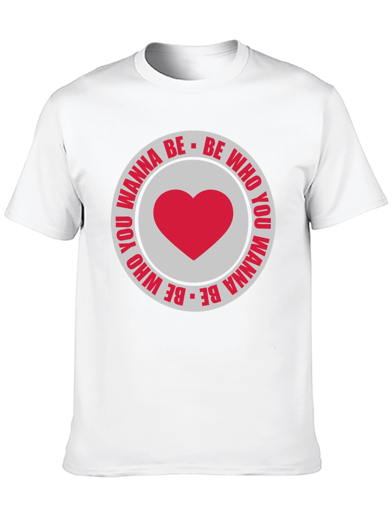 Be Who You Wanna Be T-Shirt