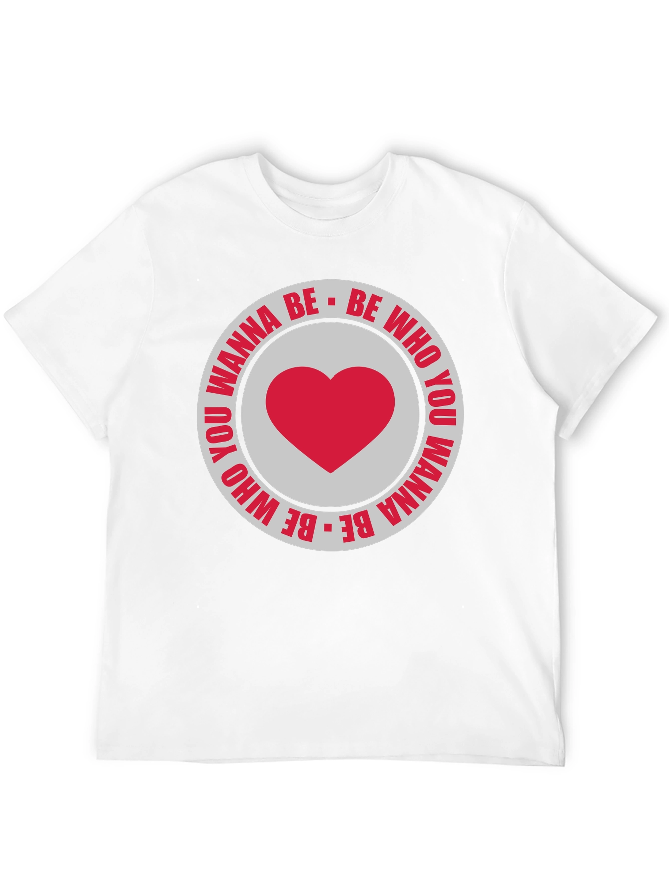 Be Who You Wanna Be T-Shirt