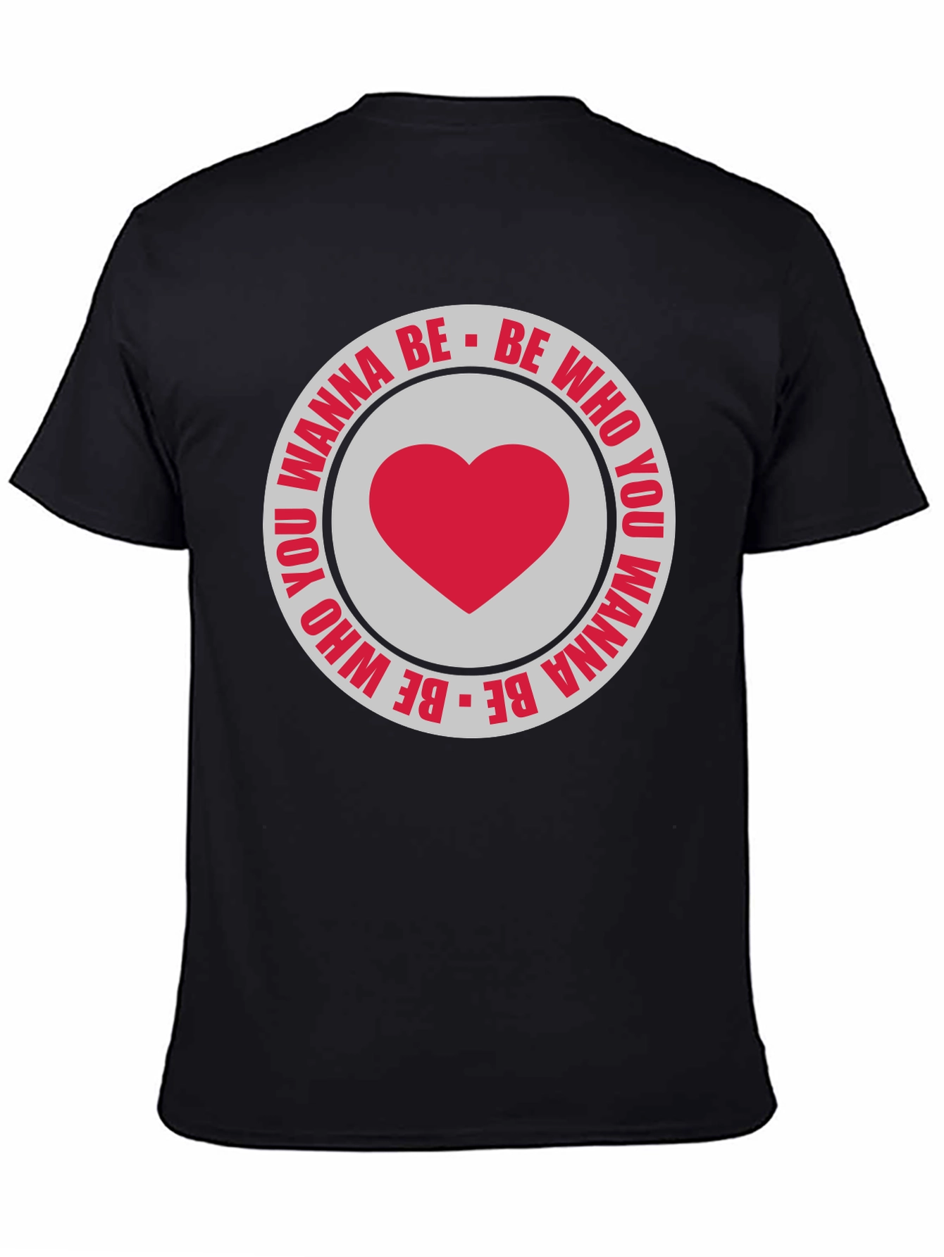Be Who You Wanna Be T-Shirt