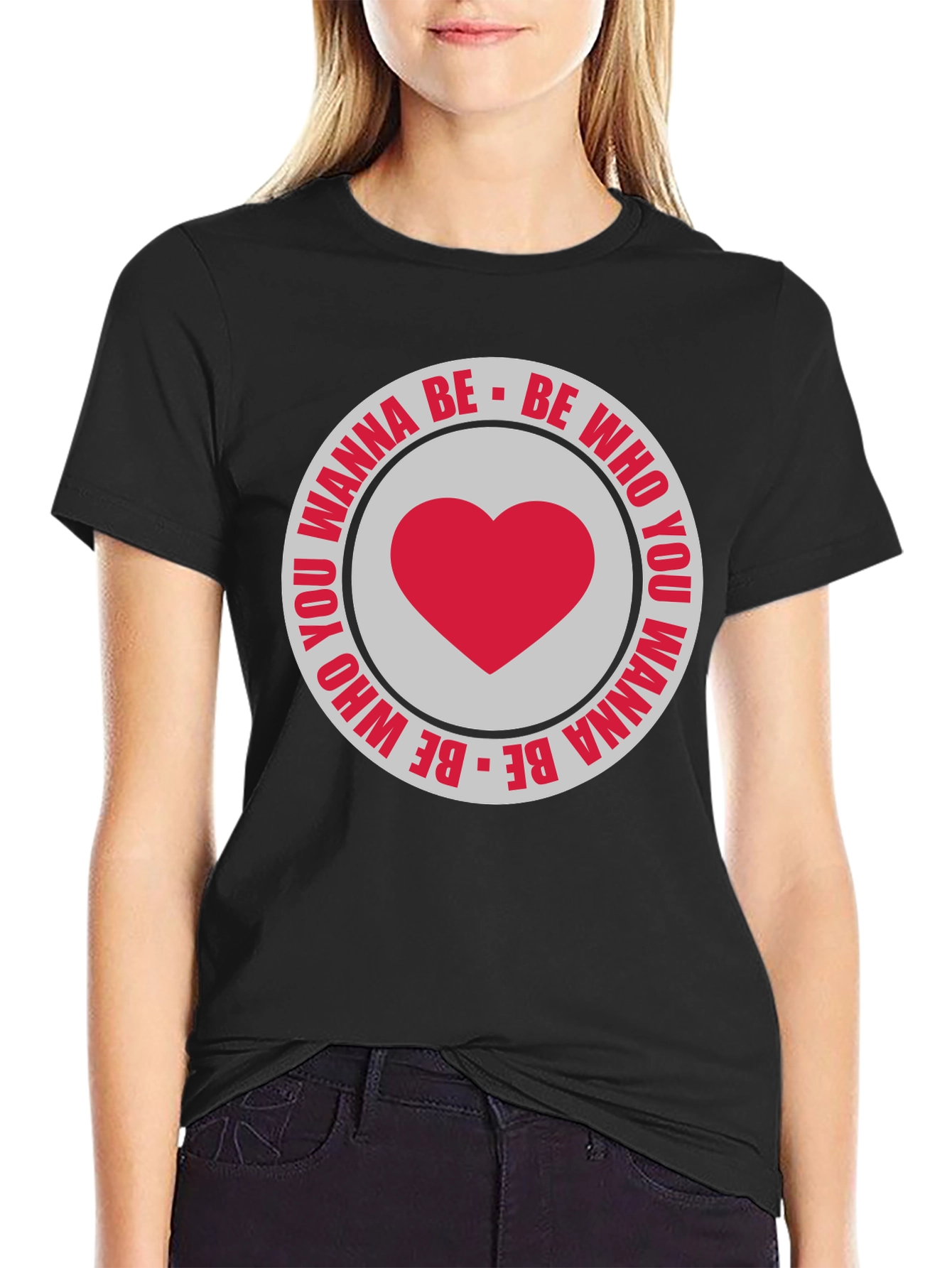 Be Who You Wanna Be T-Shirt