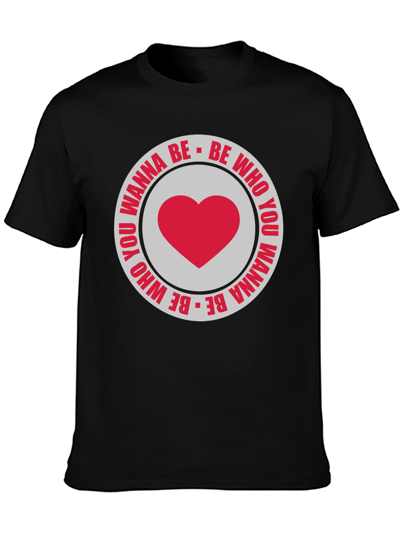 Be Who You Wanna Be T-Shirt