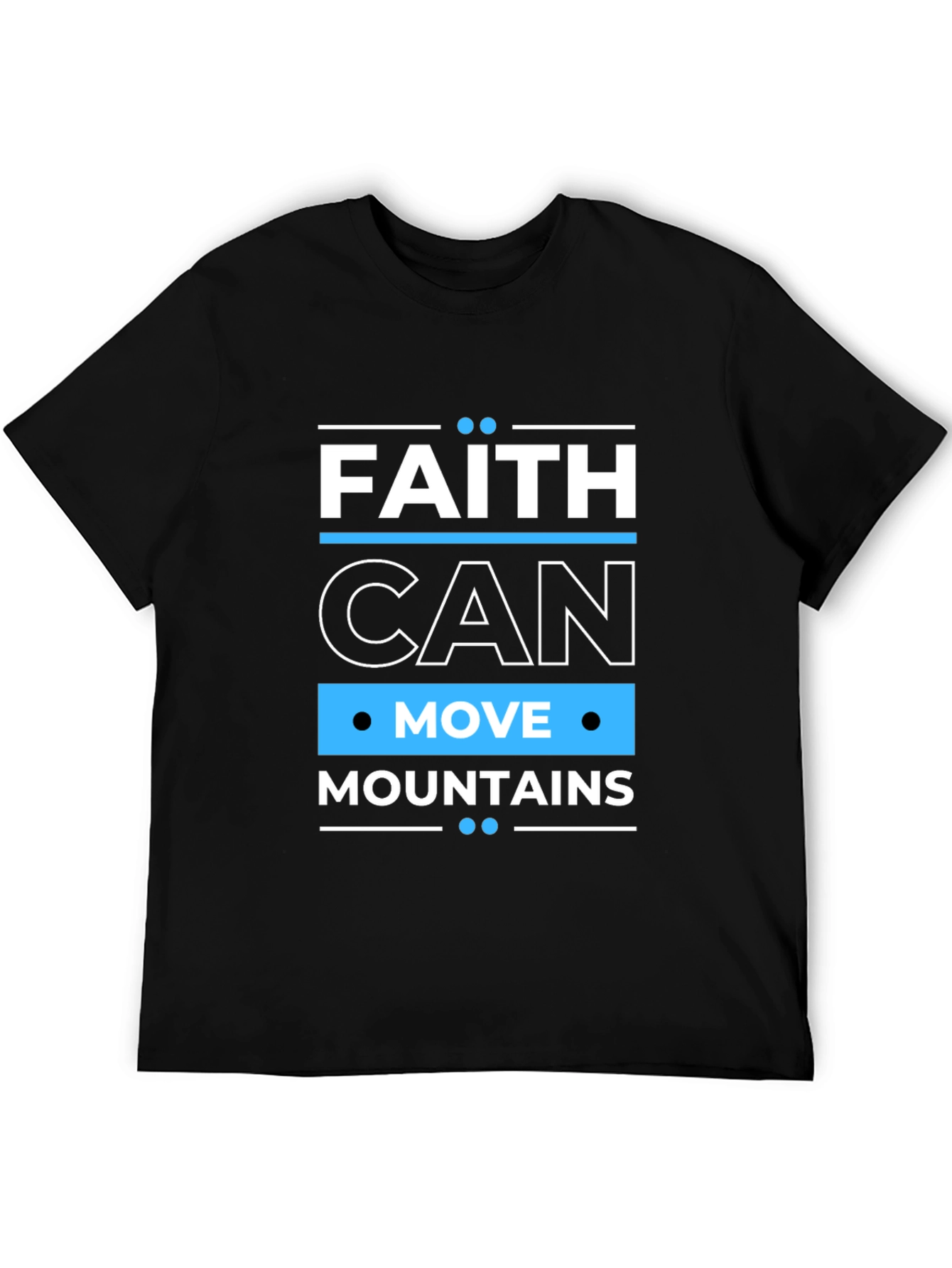Faith Can Move Mountains Black T-Shirt
