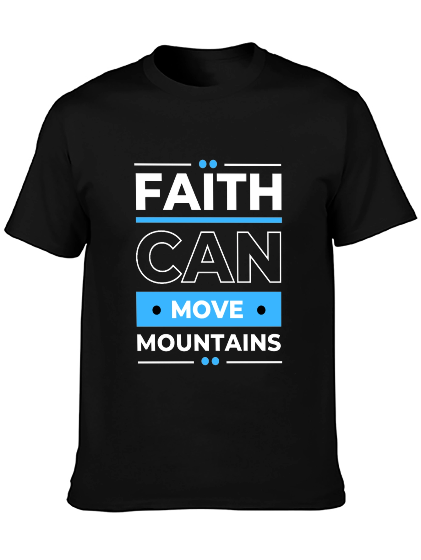 Faith Can Move Mountains Black T-Shirt