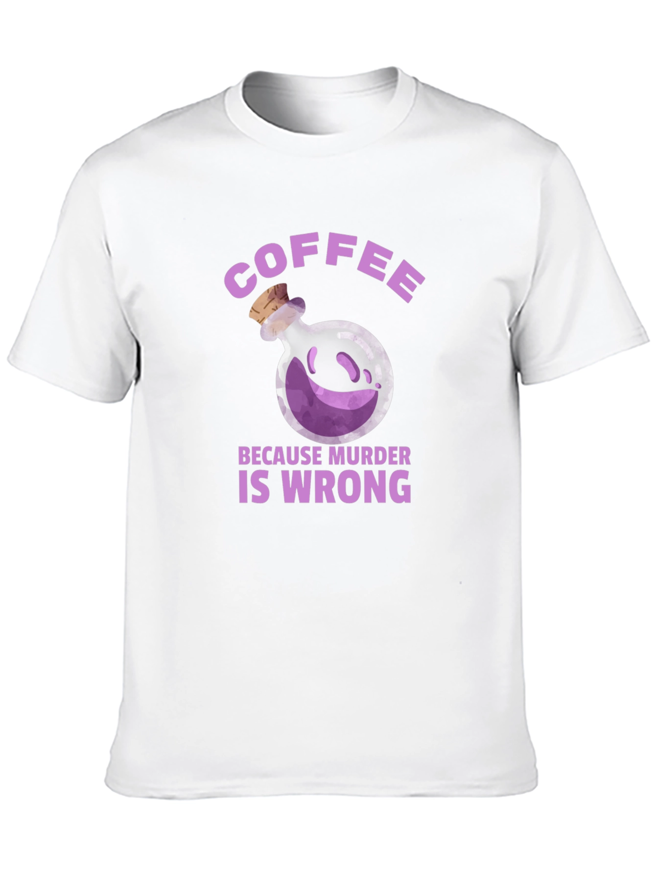Coffee Because Murder is Wrong T-Shirt