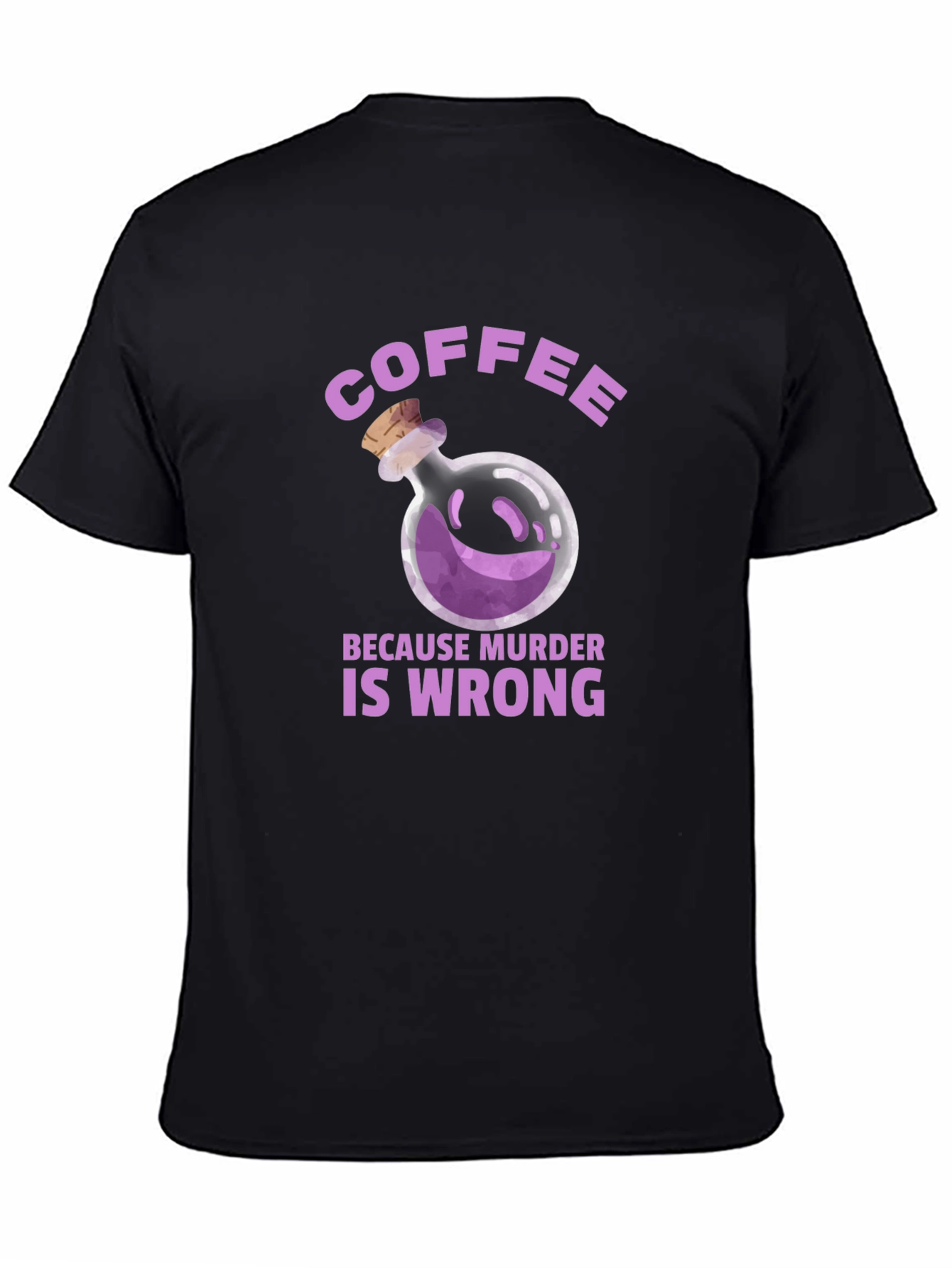 Coffee Because Murder is Wrong T-Shirt