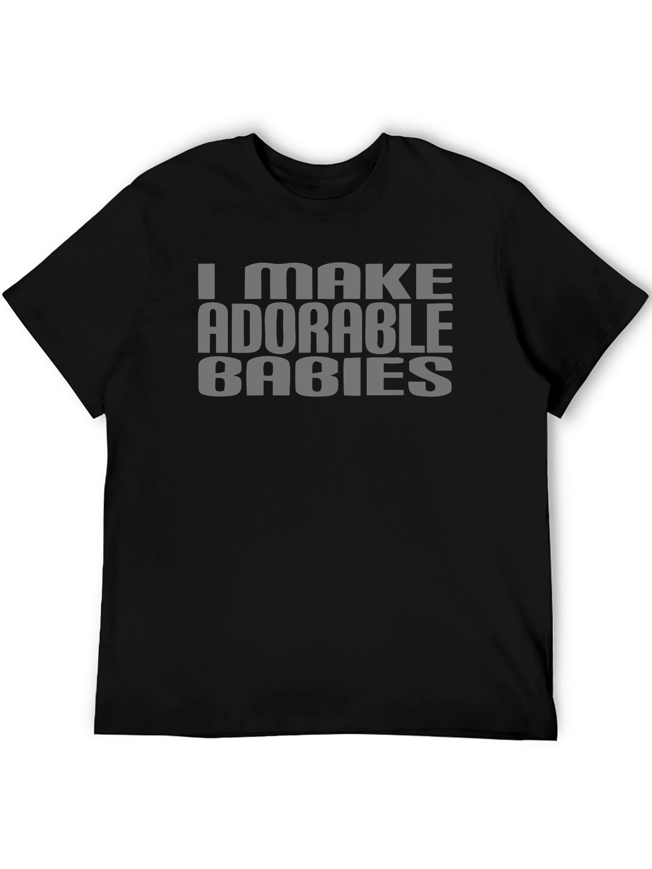 I Make Adorable Babies Graphic Tee