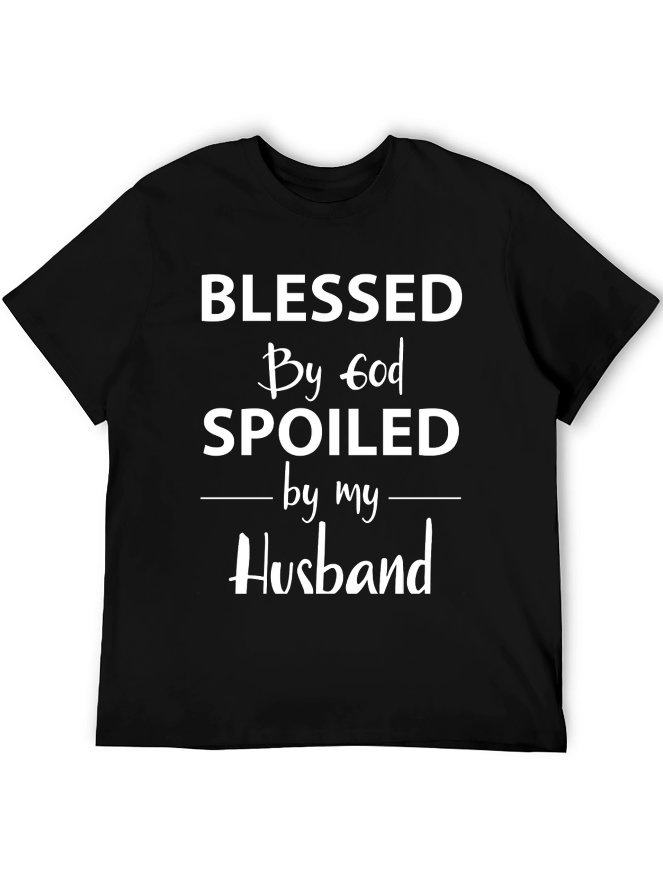 Blessed By God Spoiled by Husband - Graphic T-Shirt