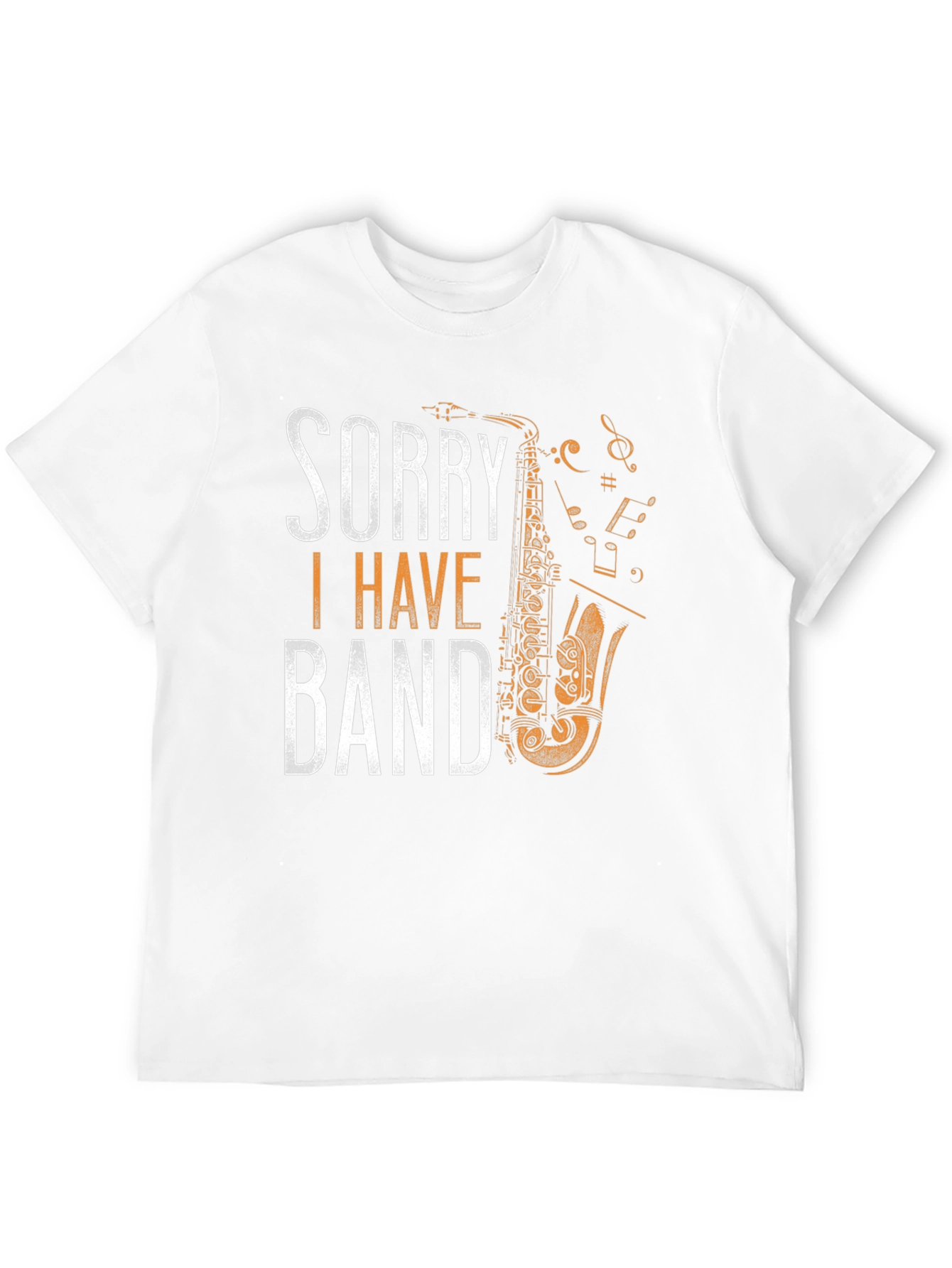 Sorry I Have Band T-Shirt Saxophone Music