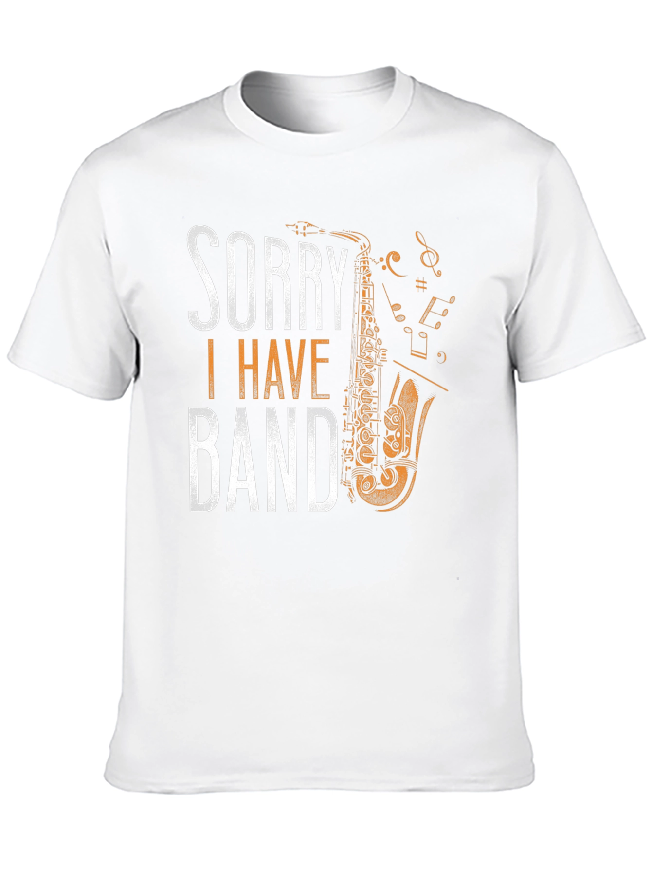 Sorry I Have Band T-Shirt Saxophone Music