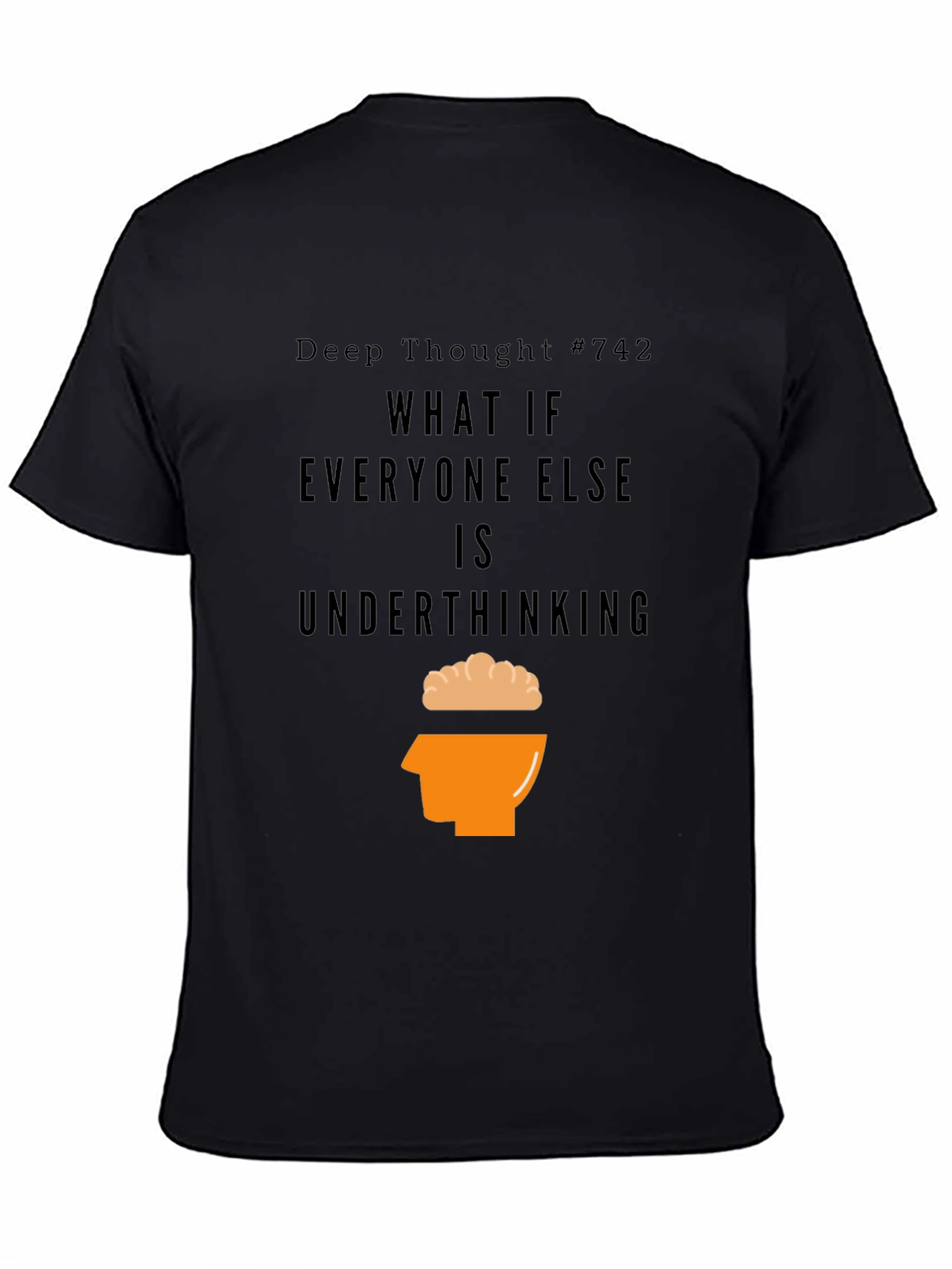 Deep Thought #742 Graphic Tee