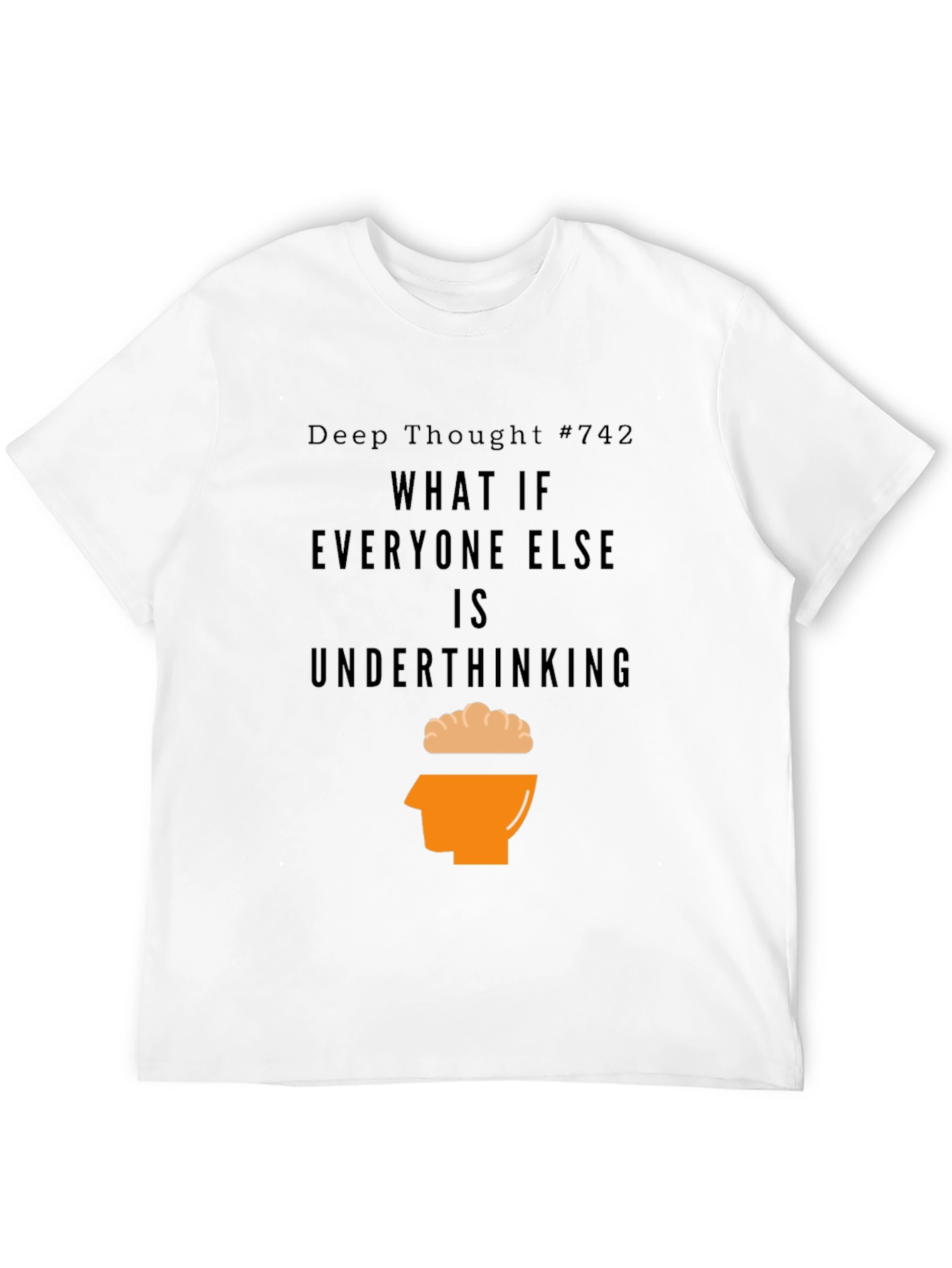 Deep Thought #742 Graphic Tee