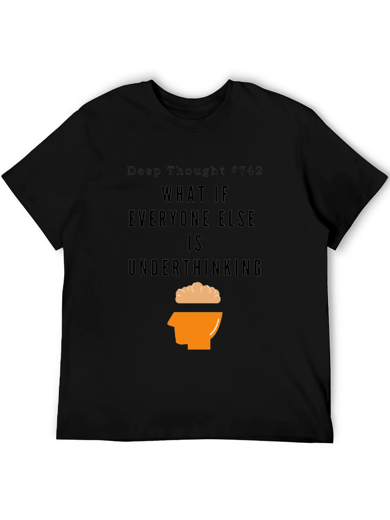 Deep Thought #742 Graphic Tee