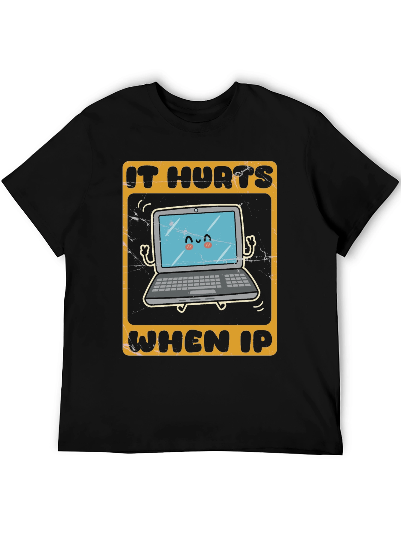 IT Hurts When IP Funny T-Shirt