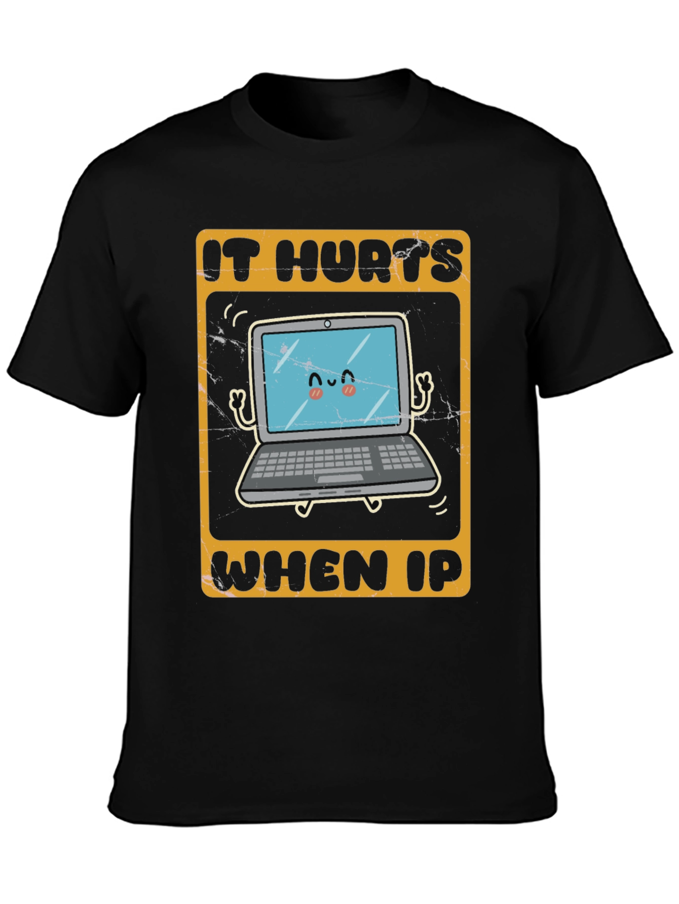 IT Hurts When IP Funny T-Shirt