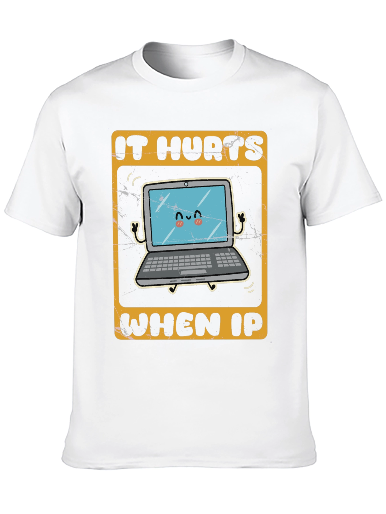 IT Hurts When IP Funny T-Shirt