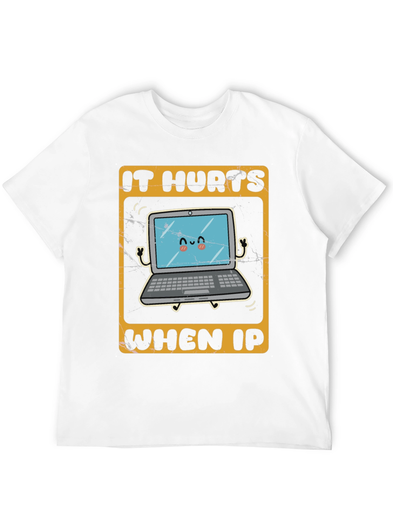 IT Hurts When IP Funny T-Shirt
