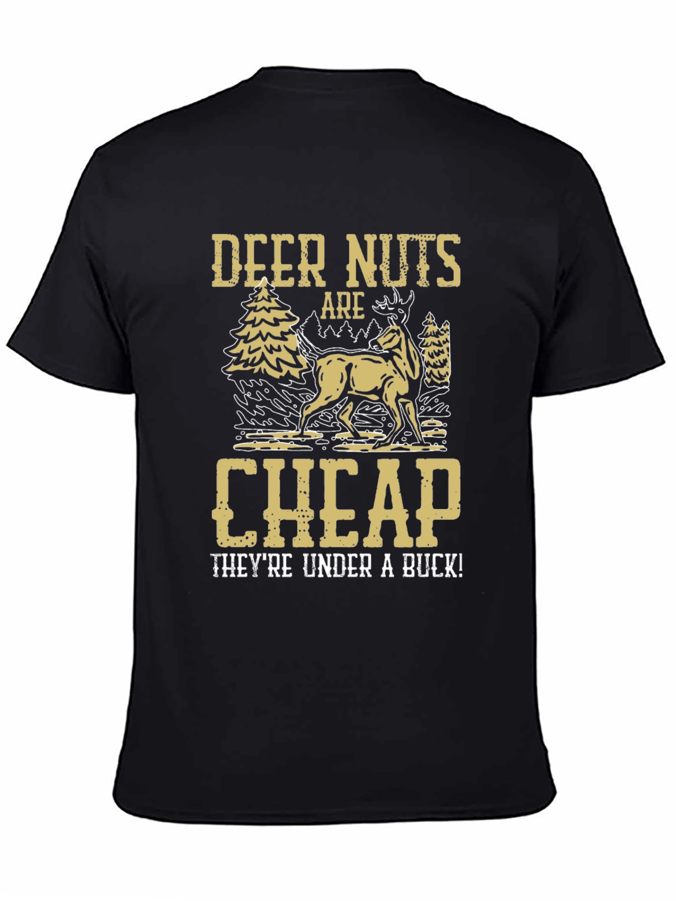 Deer Nuts Are Cheap Funny Graphic T-Shirt