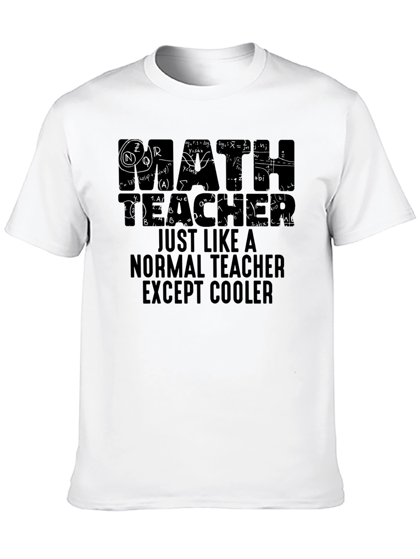 Math Teacher T-Shirt - Cool Teacher Gift