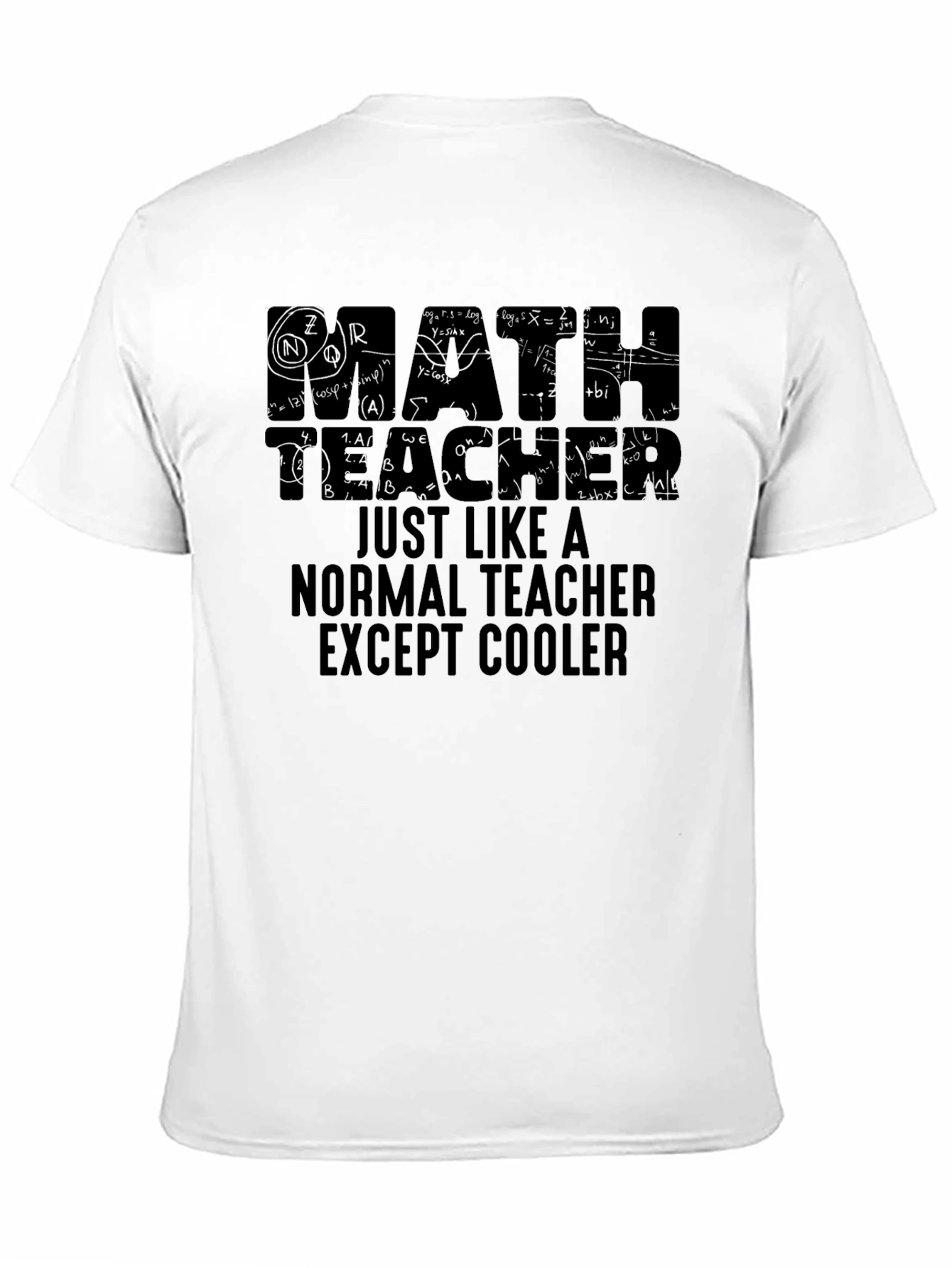 Math Teacher T-Shirt - Cool Teacher Gift