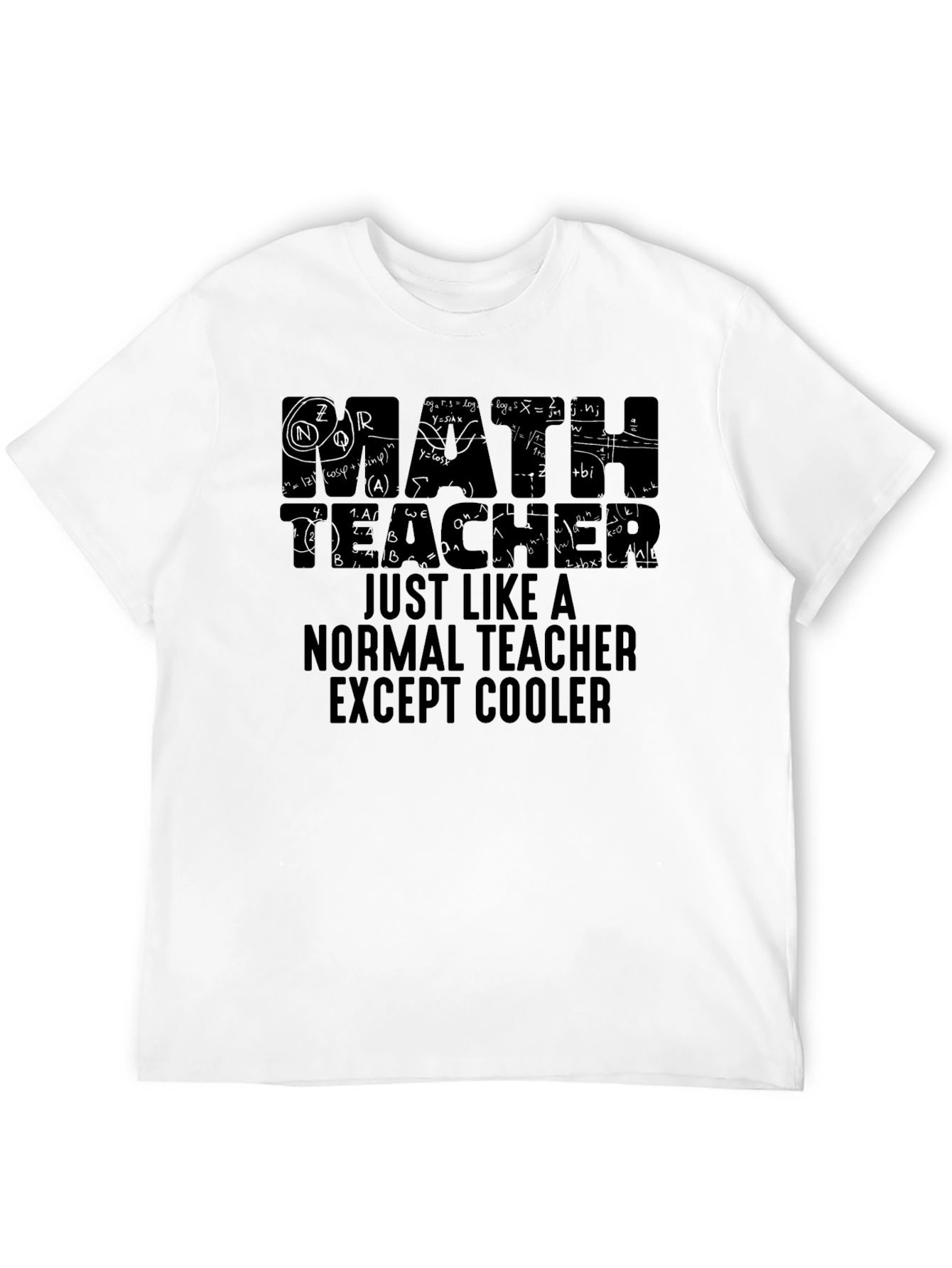 Math Teacher T-Shirt - Cool Teacher Gift