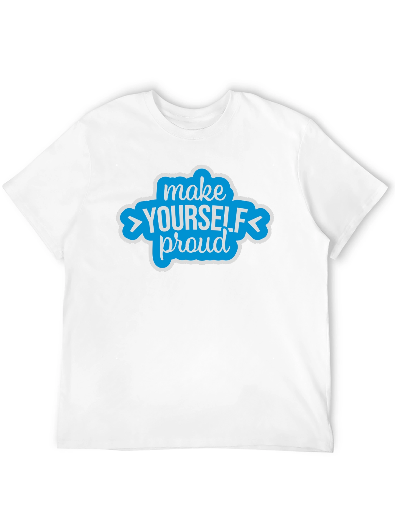 Make Yourself Proud Graphic Tee - Motivational Shirt