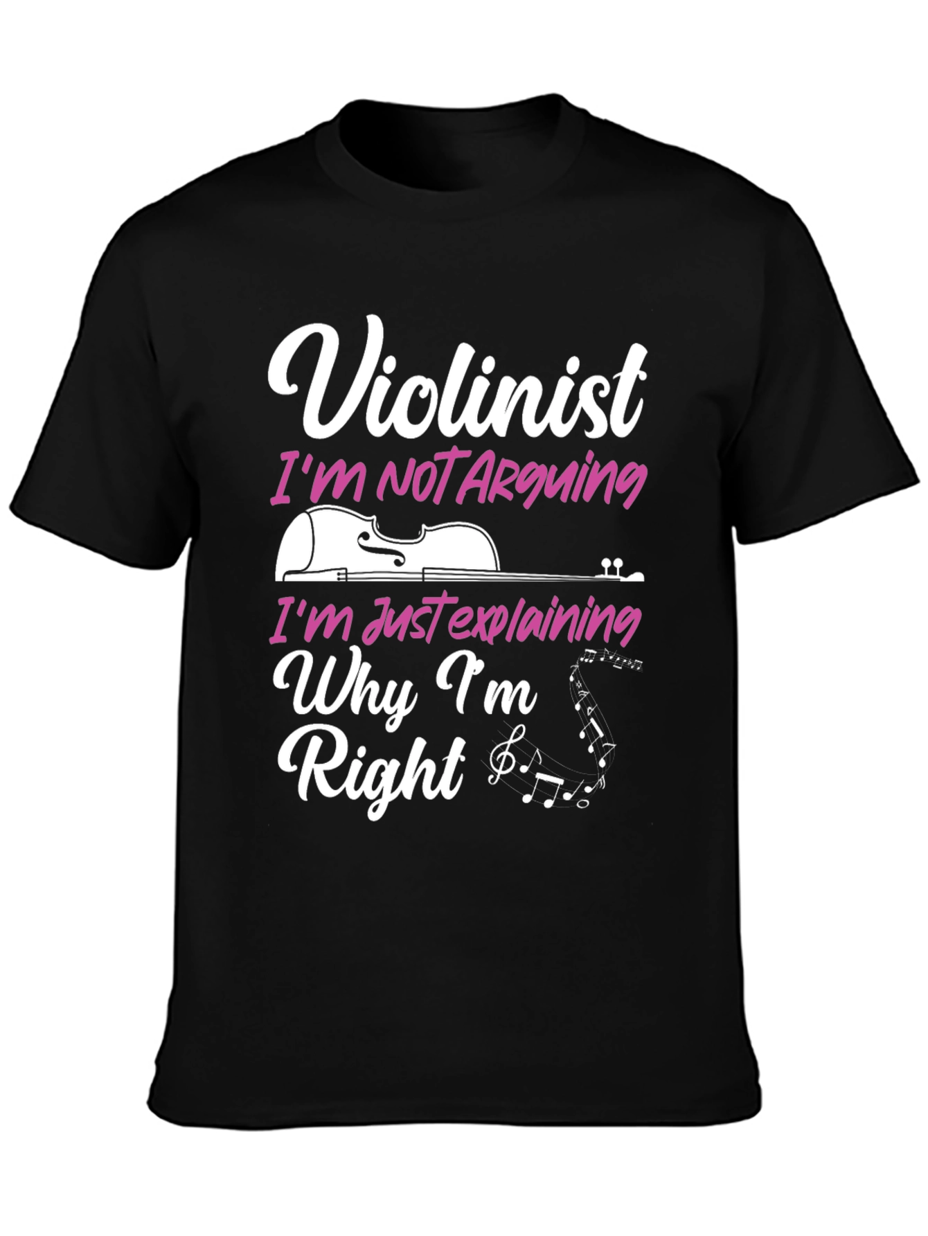 Violinist T-Shirt - Im Not Arguing Im Explaining