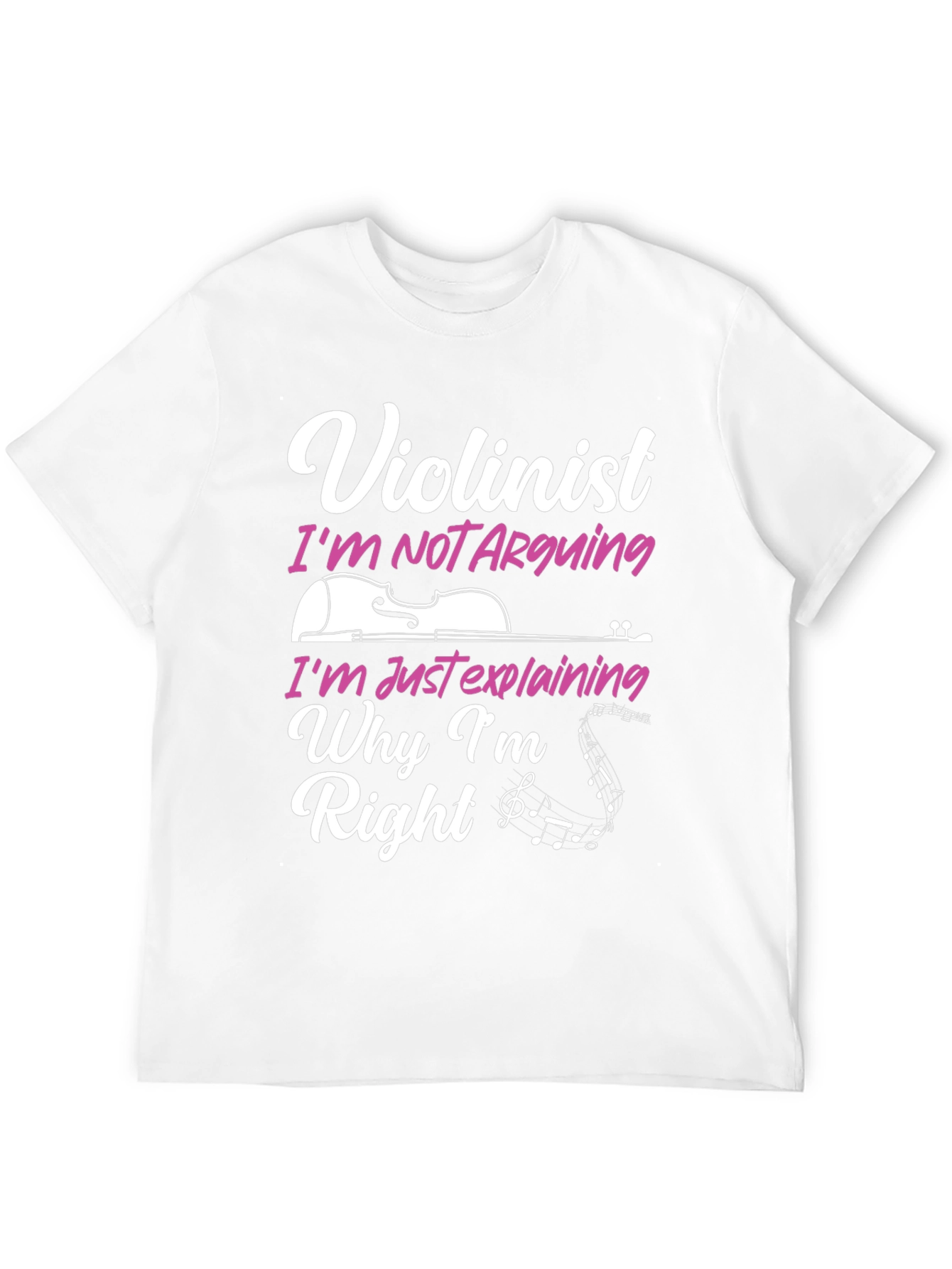 Violinist T-Shirt - Im Not Arguing Im Explaining