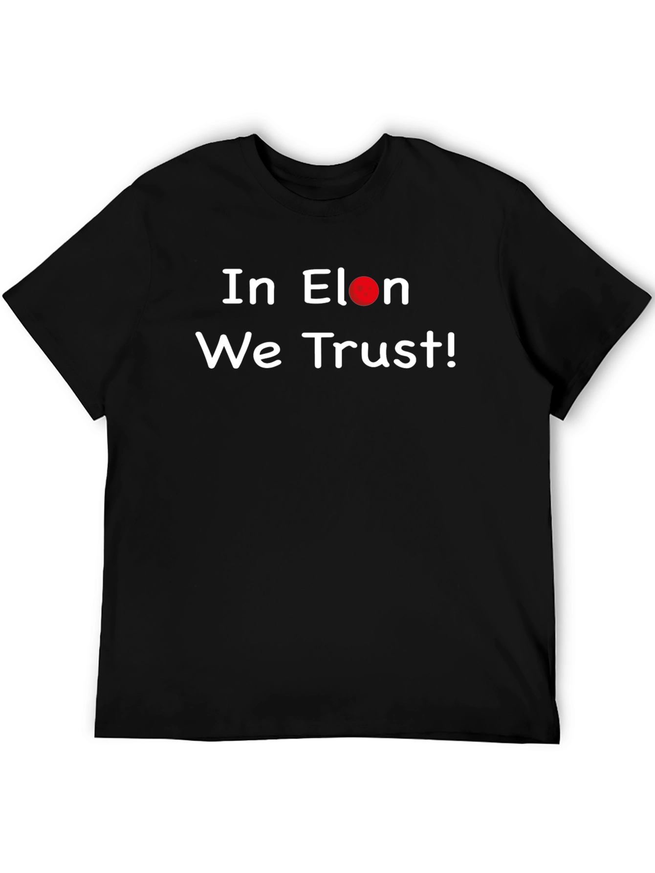 In Elon We Trust! Graphic T-Shirt