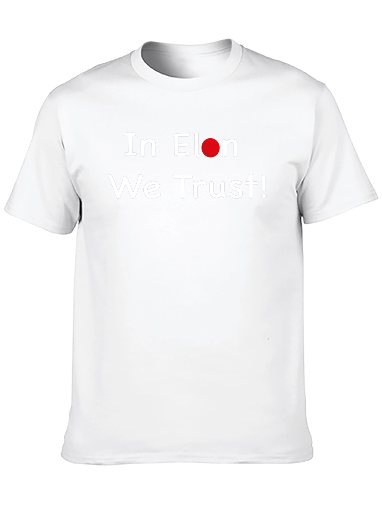 In Elon We Trust! Graphic T-Shirt