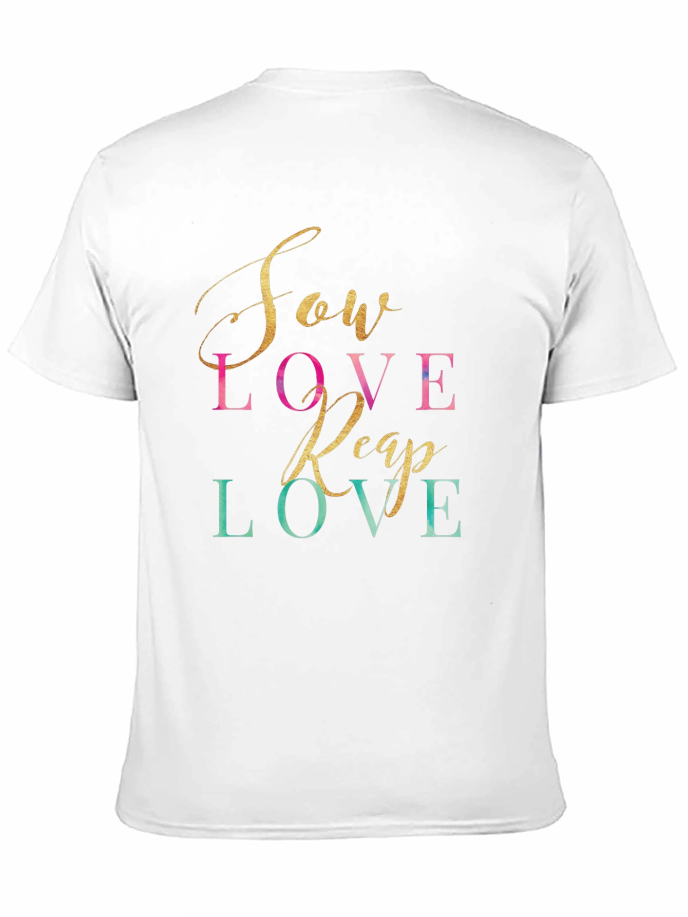 Sow Love Reap Love Graphic Tee - Trendy T-Shirt