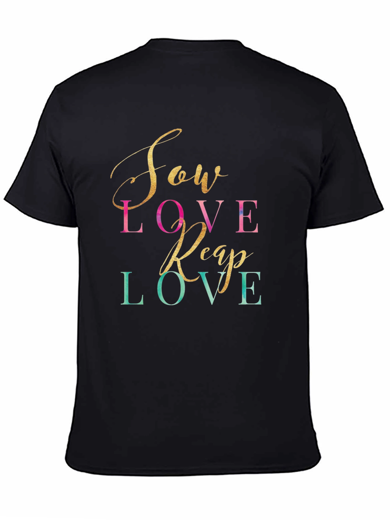 Sow Love Reap Love Graphic Tee - Trendy T-Shirt