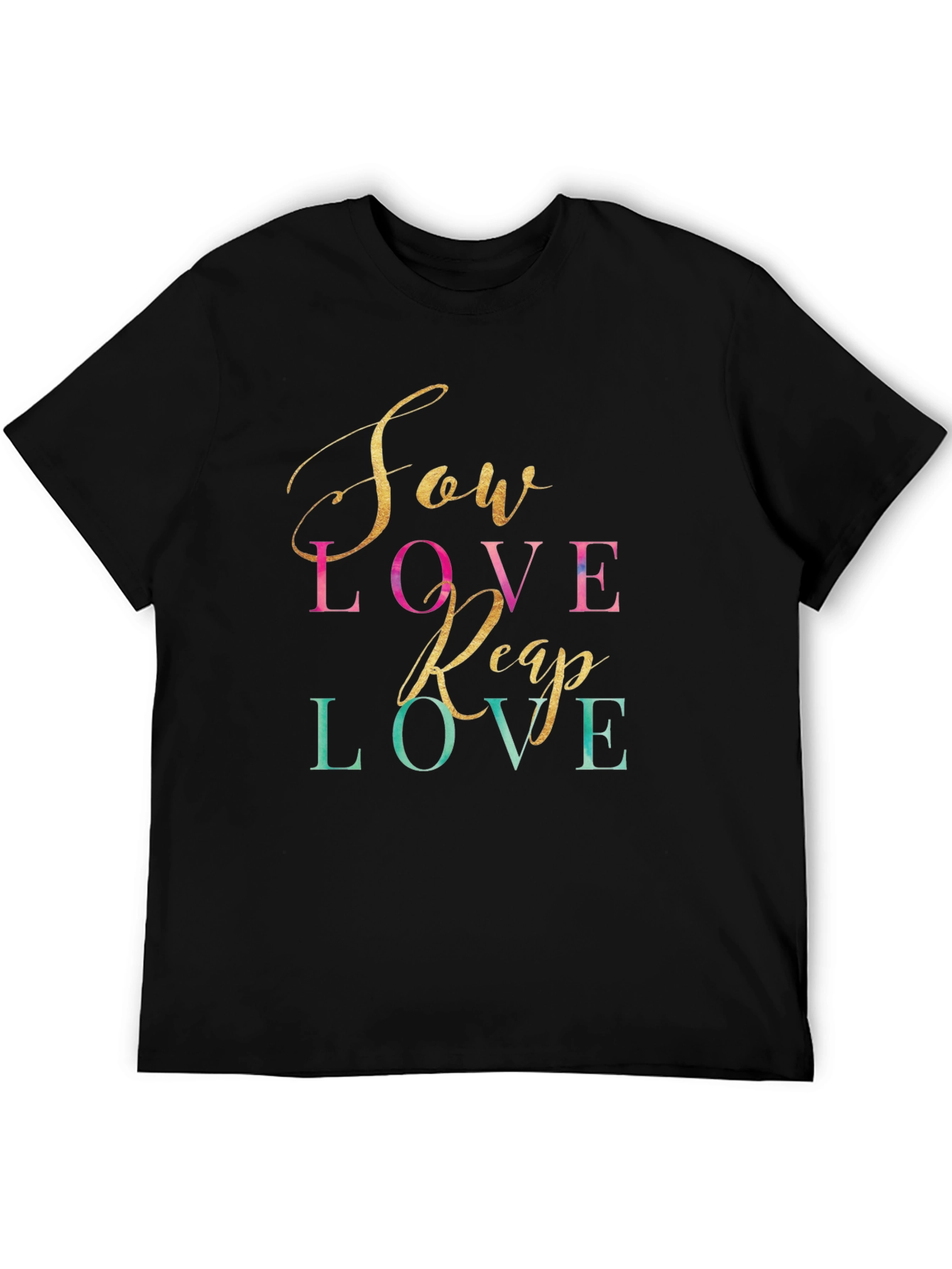 Sow Love Reap Love Graphic Tee - Trendy T-Shirt
