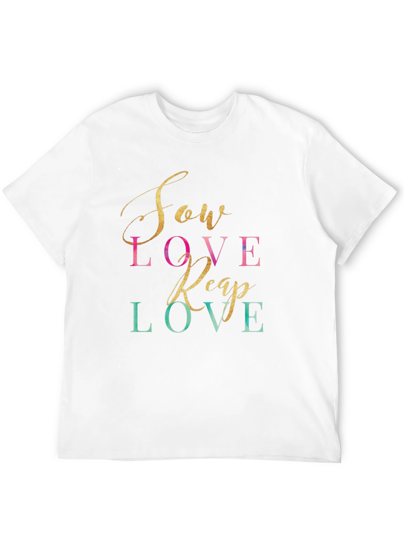 Sow Love Reap Love Graphic Tee - Trendy T-Shirt