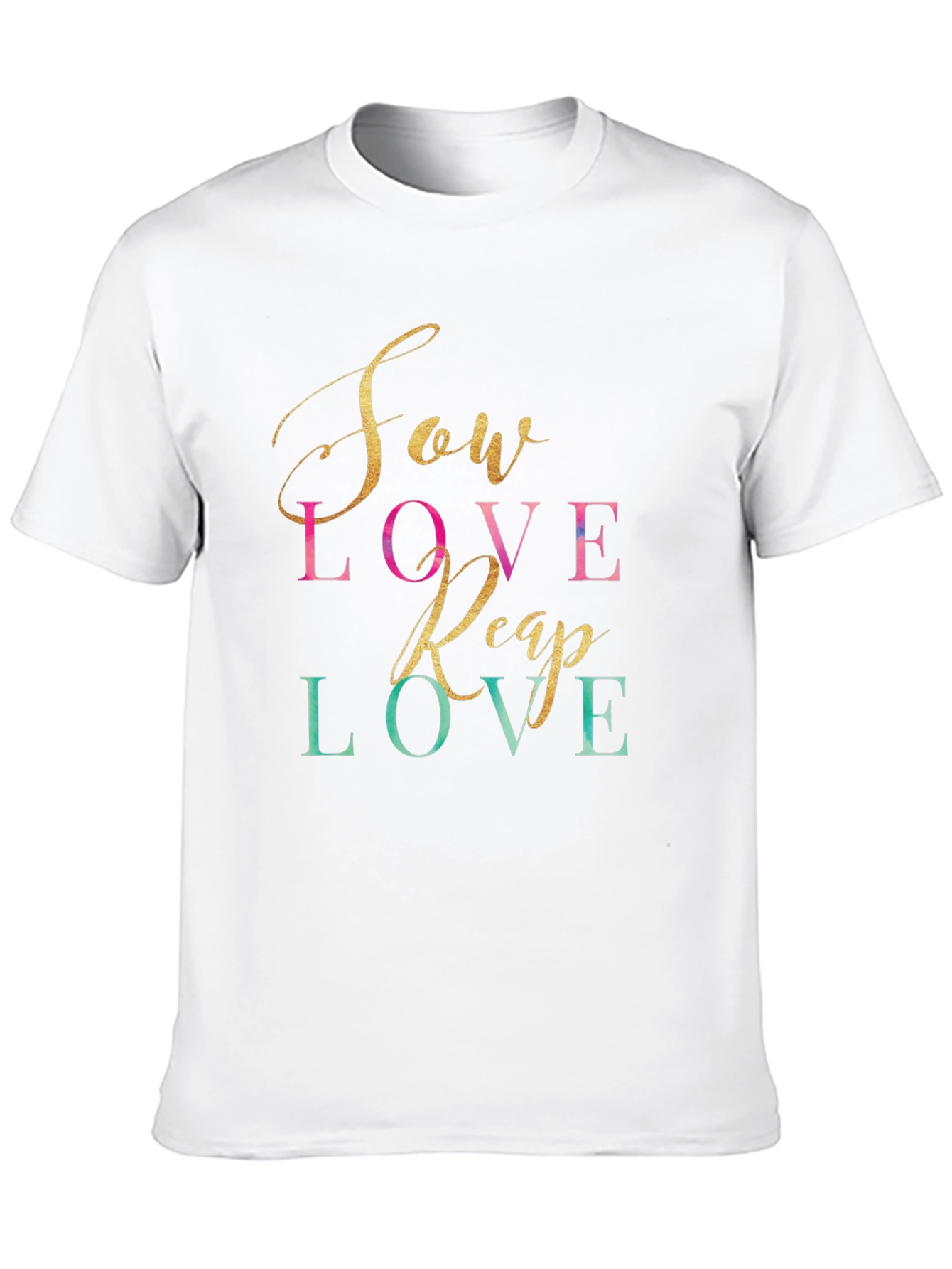 Sow Love Reap Love Graphic Tee - Trendy T-Shirt