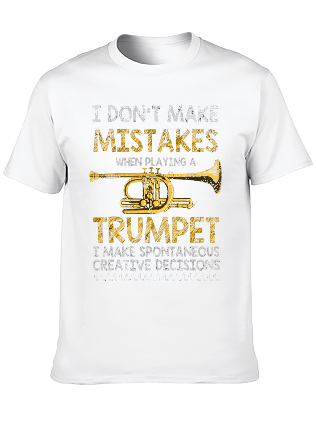 Trumpet Player T-Shirt: I Dont Make Mistakes