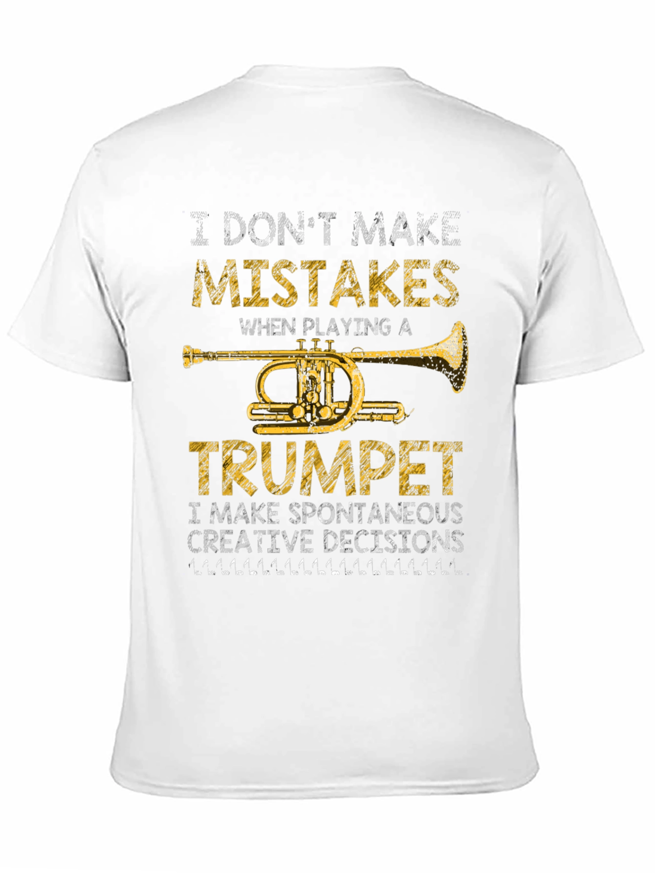 Trumpet Player T-Shirt: I Dont Make Mistakes