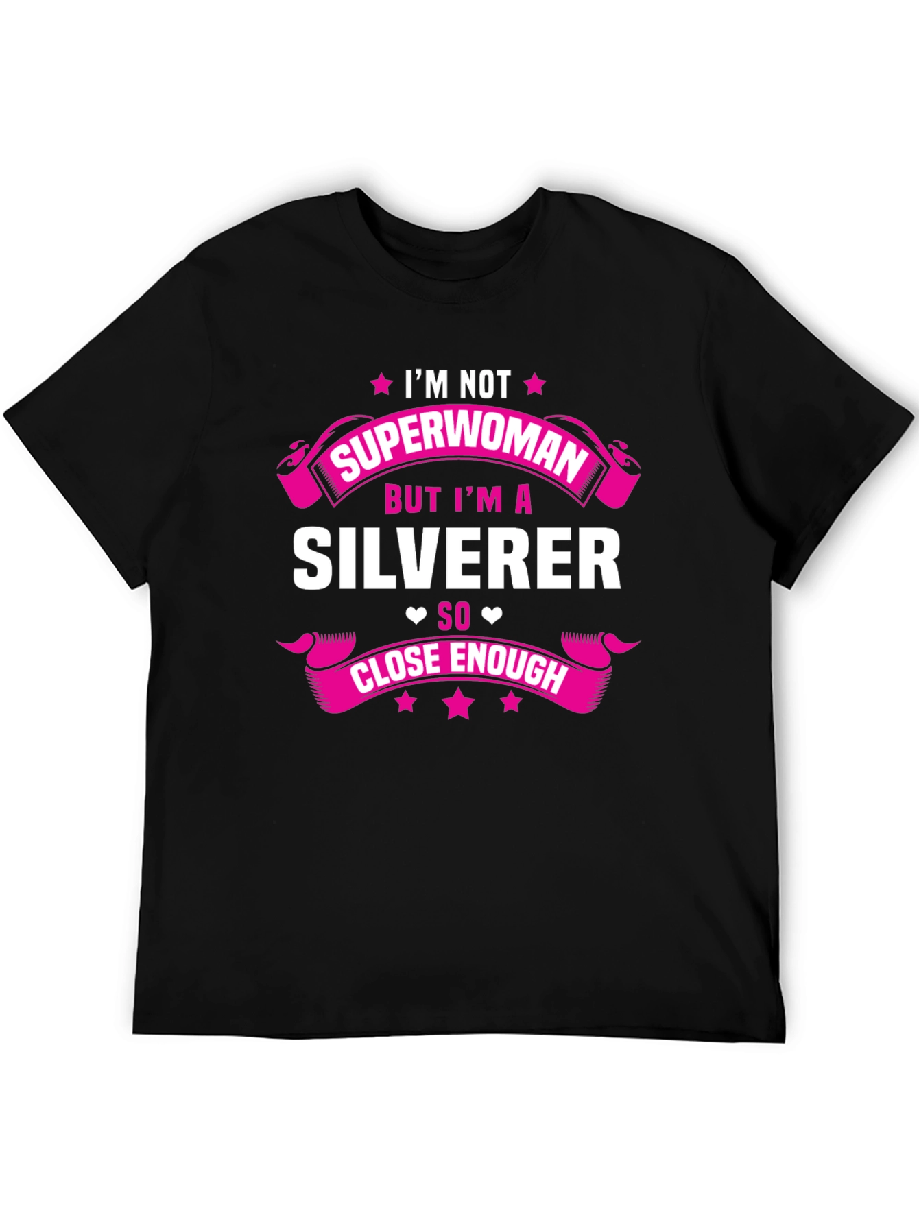 Silverer T-Shirt - Not Superwoman Funny Tee
